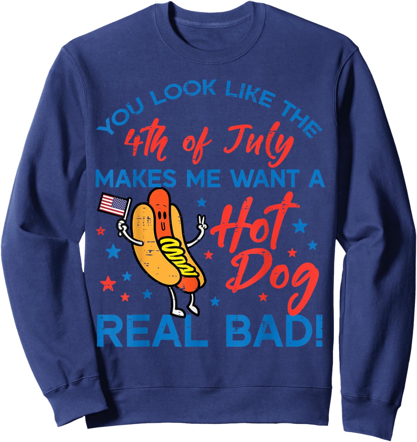 You Look Like 4th July Hotdog Patriotic Men Women Kids Youth Sweatshirt - Sweatshirt | Navy