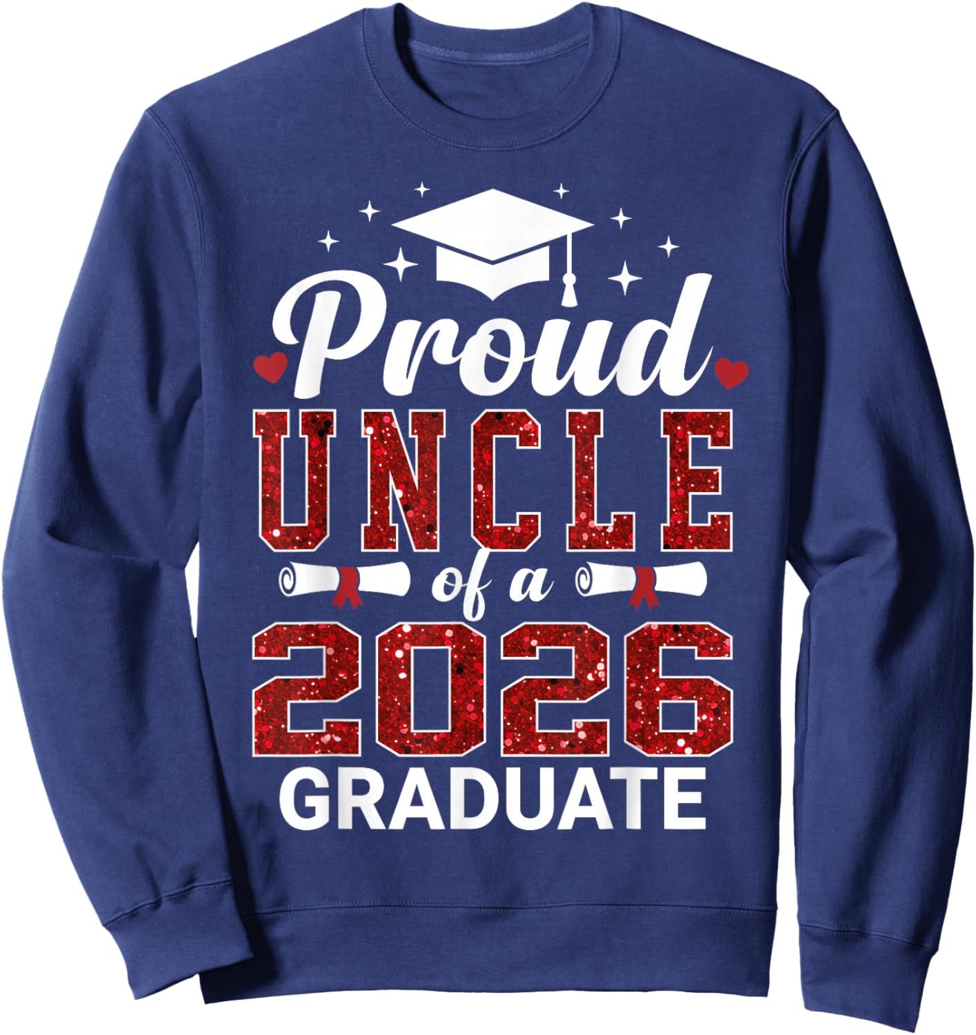 Proud Uncle of A 2026 Graduate Class of Graduation Senior Sweatshirt - Sweatshirt | Navy