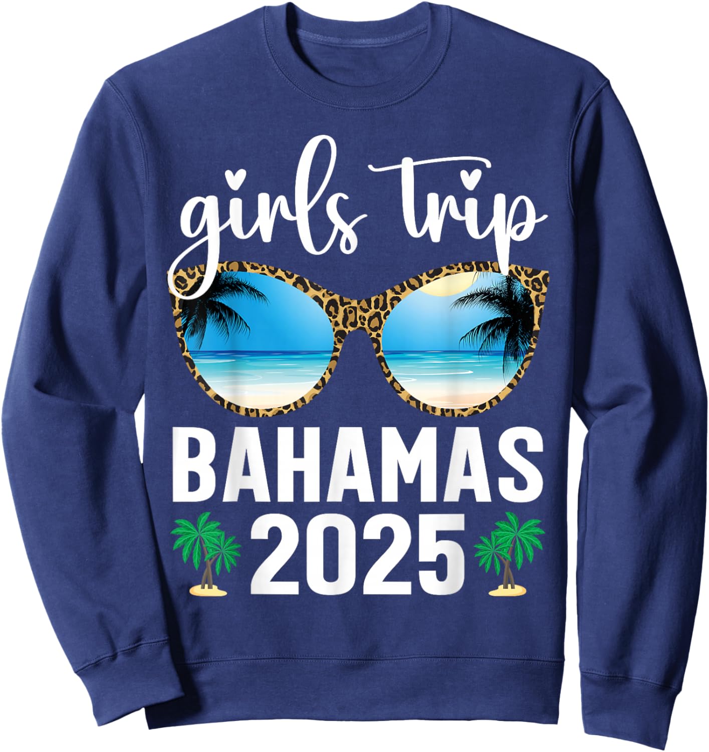 Girls Trip Bahamas 2025 Leopard Sunglasses Summer Vacation Sweatshirt - Sweatshirt | Navy