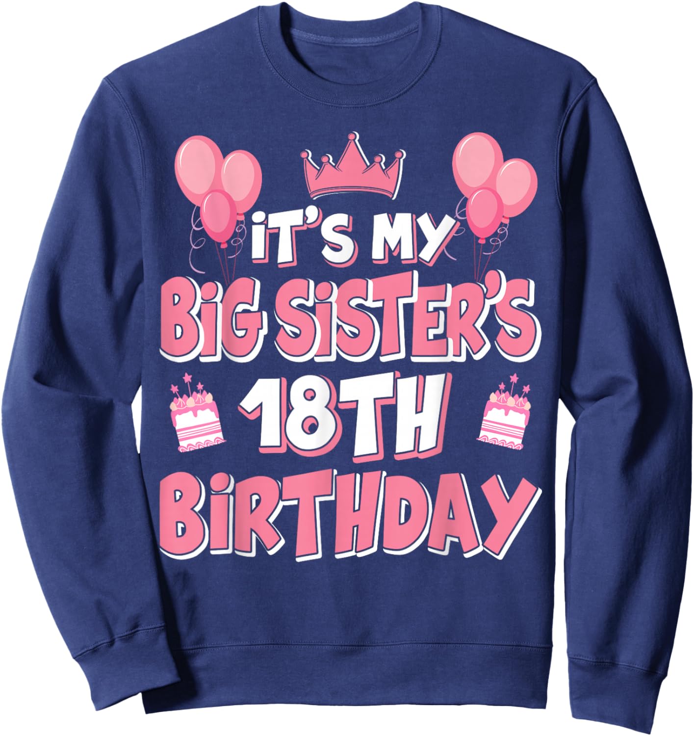 Ballon Es ist der 18. Geburtstag meiner großen Schwester 2007 18 Jahre alt Sweatshirt - Sweatshirt | Navy