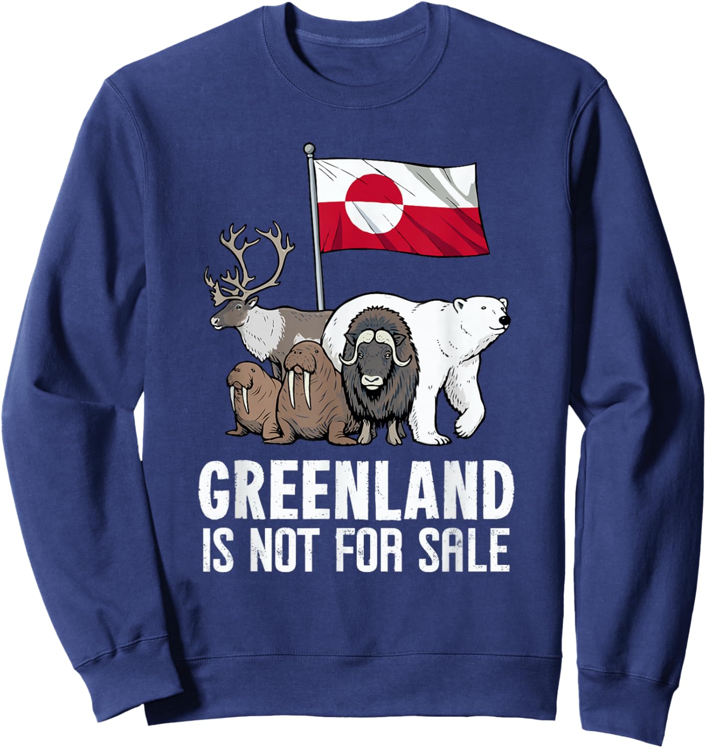 Greenland Not For Sale Flag Greenland Animals Greenland Sweatshirt - Sweatshirt | Navy