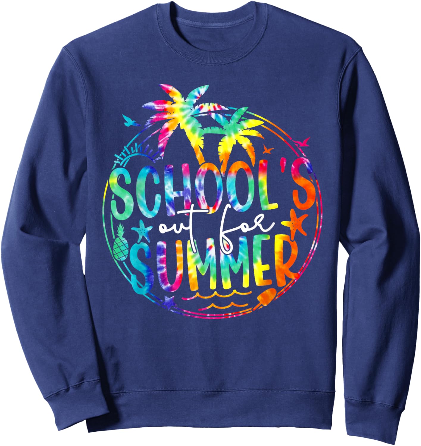 Tie Dye School's Out For Summer Last Day Of School Teacher Sweatshirt - Sweatshirt | Navy