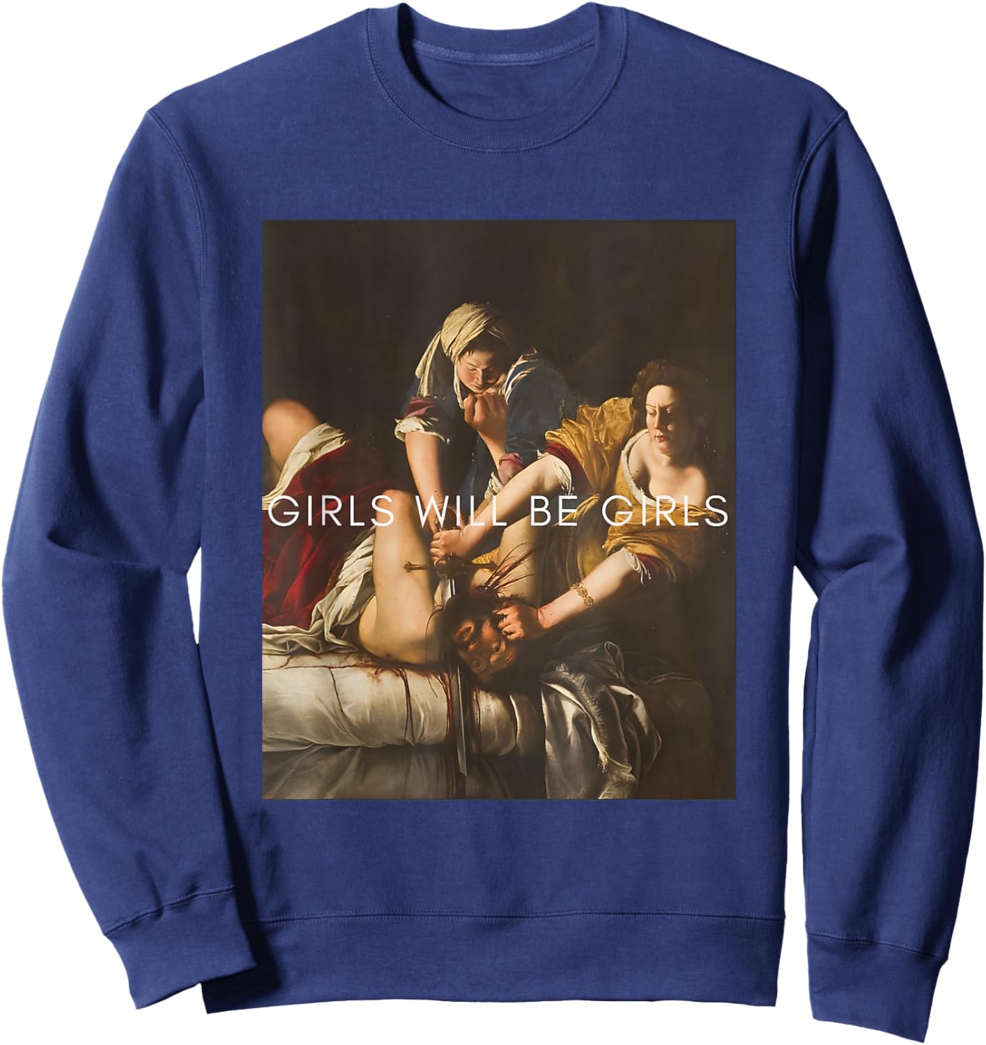 Girl Will Be Girls Judith Holofernes Feminist Girl Power Sweatshirt - Sweatshirt | Navy