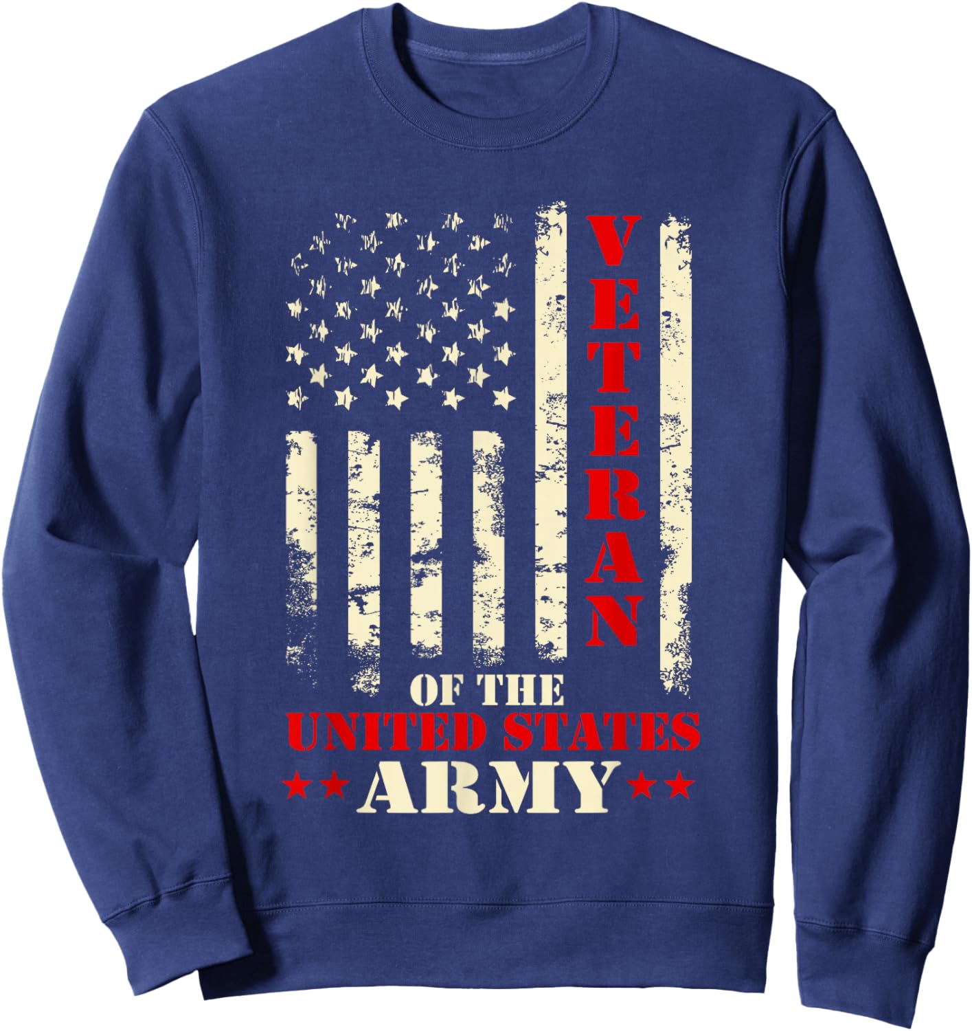 Veteran Of The United States Army - Patriotic Veterans Day Sweatshirt - Sweatshirt | Navy
