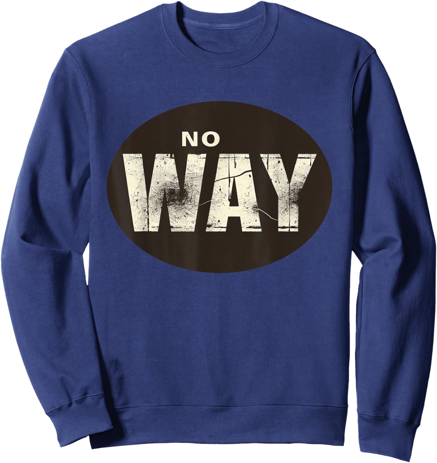 Stylish No Way Emblem for Cool and Funny Outfits Lovers Sweatshirt - Sweatshirt | Navy