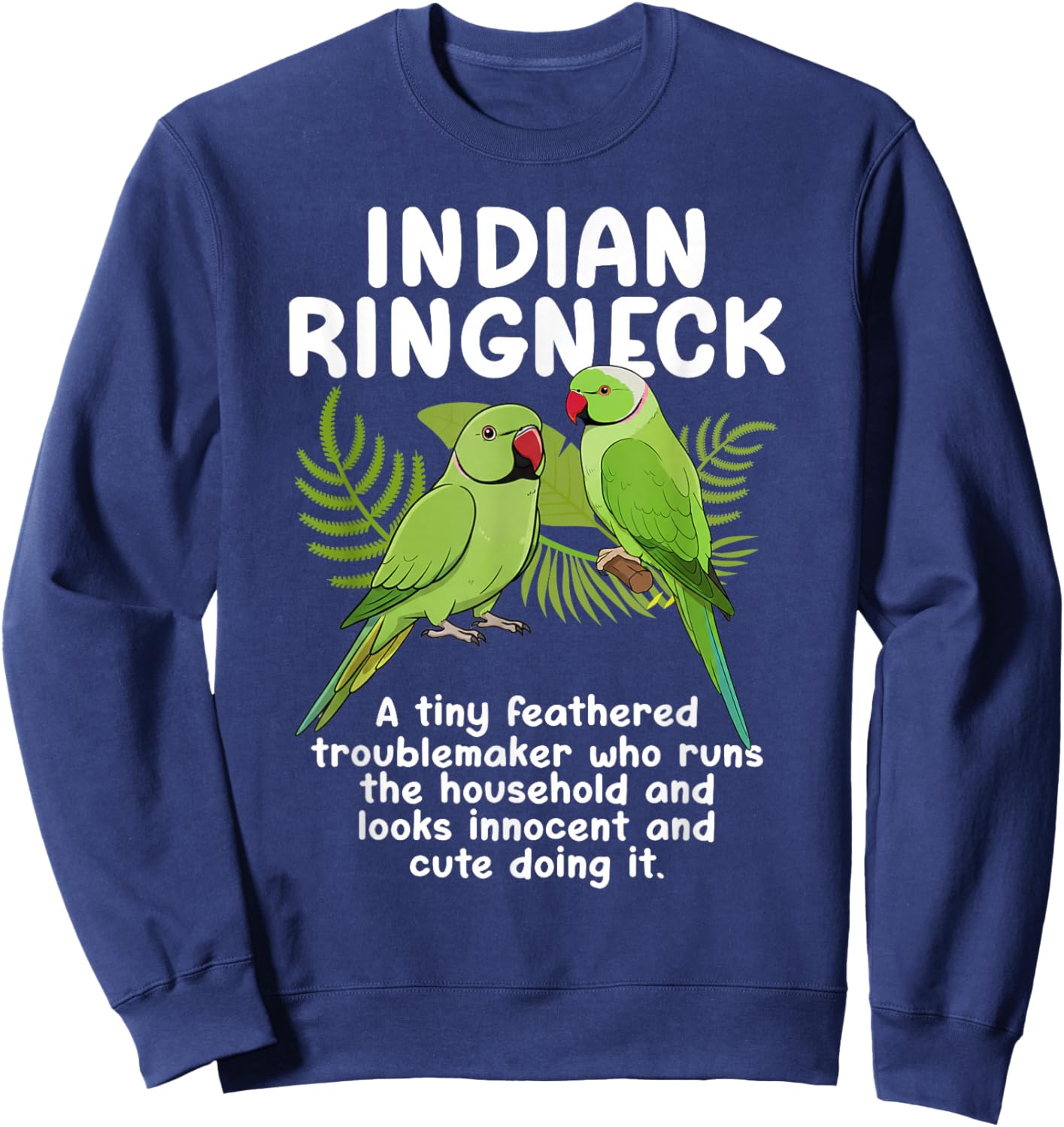 Indian Ringneck Parrot Definition Rose-Ringed Parakeet Owner Sweatshirt - Sweatshirt | Navy
