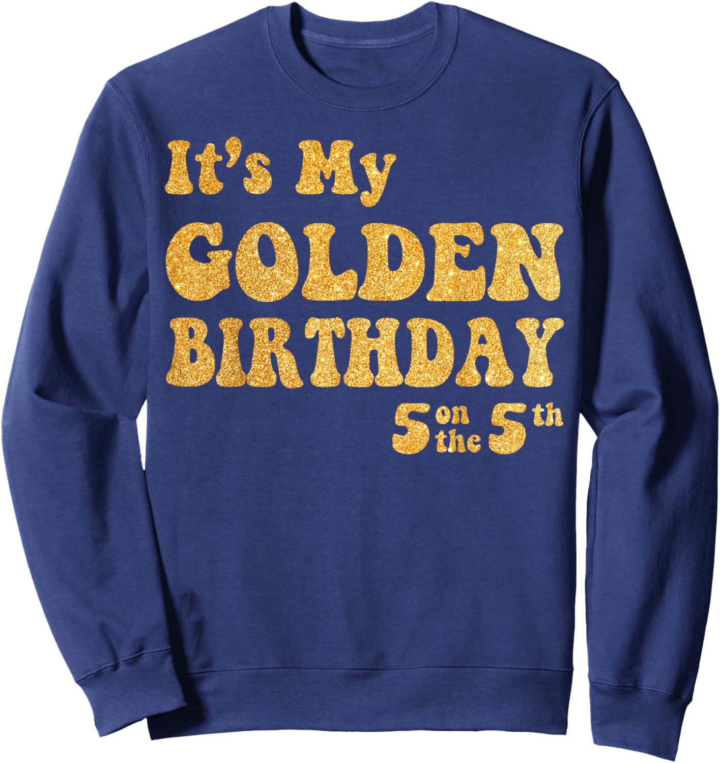 It's My 5th Golden Birthday 5 Year Old Bday Kids Groovy Sweatshirt - Sweatshirt | Navy