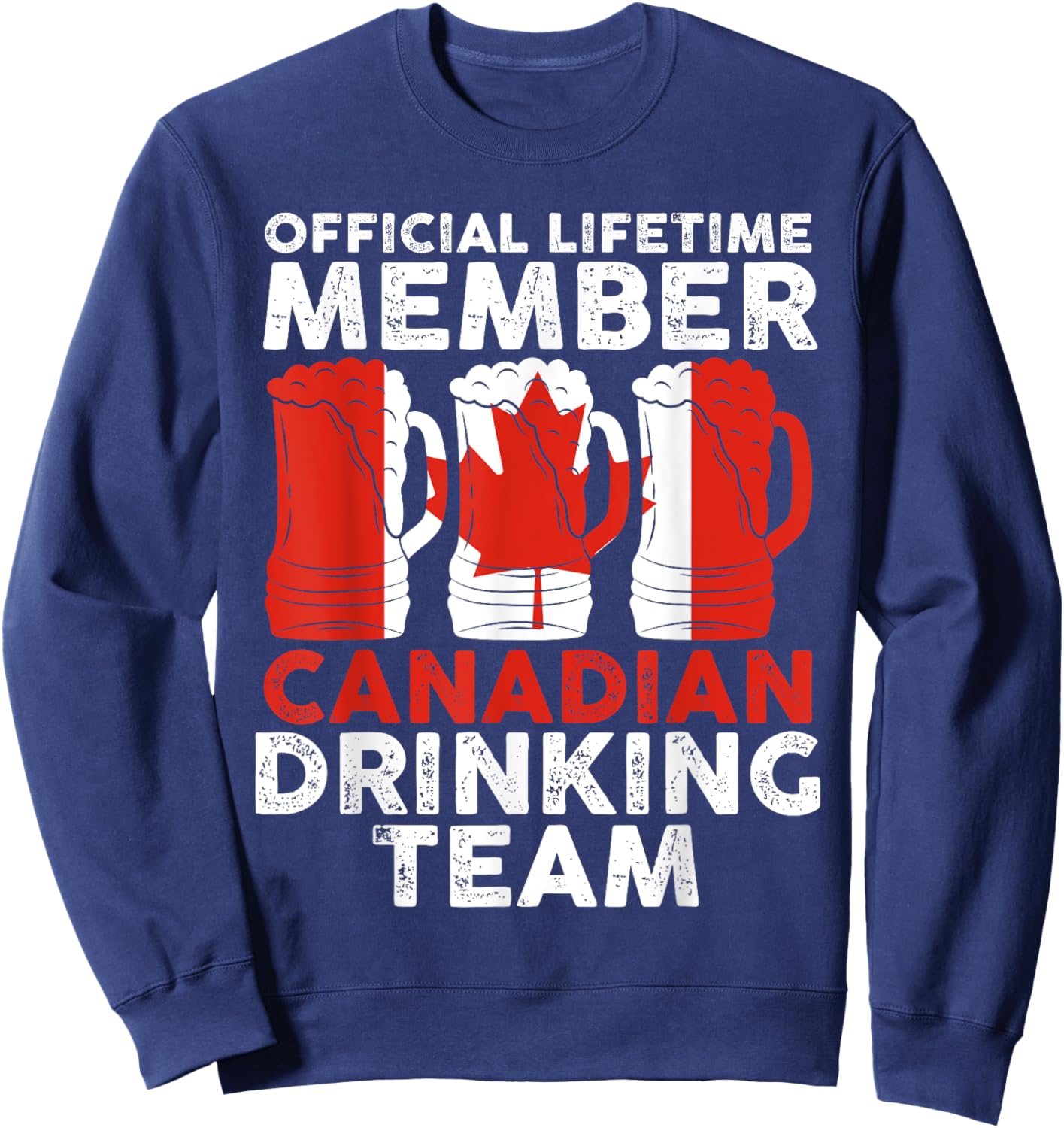 official lifetime member Canadian drinking team Canadian Sweatshirt - Sweatshirt | Navy