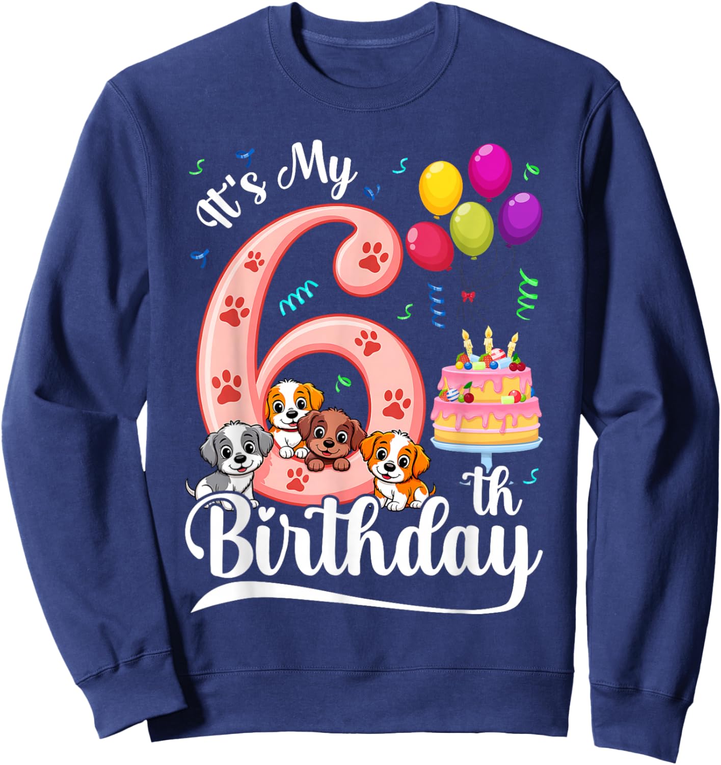 It's My 6th Birthday Dog Lover Theme 6 Years Old Puppy Dogs Sweatshirt - Sweatshirt | Navy