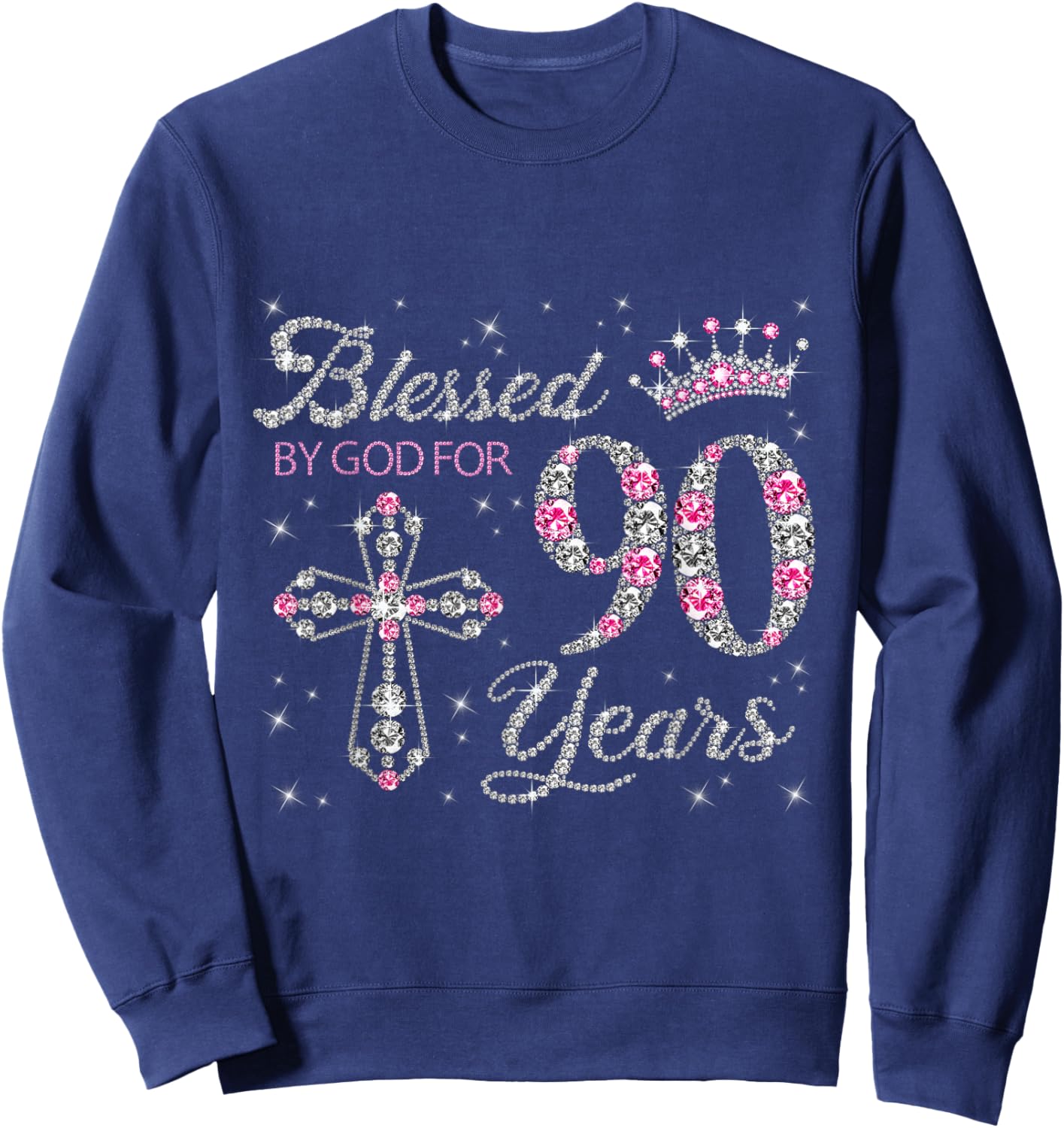 Blessed by God For 90 Years Old 90th Birthday Gift Sweatshirt - Sweatshirt | Navy