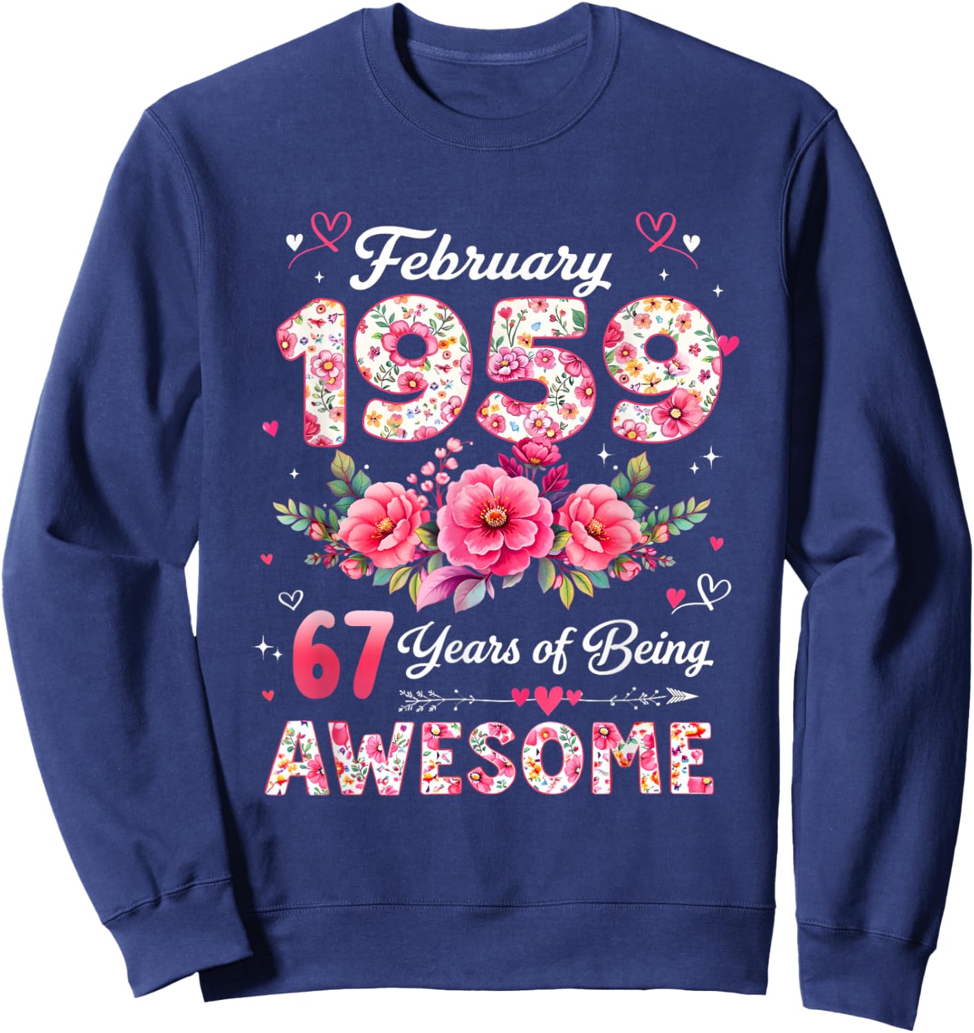 67 Ans février 1959 Floral 67e Anniversaire Hommes Femmes Sweatshirt - Sweatshirt | Navy