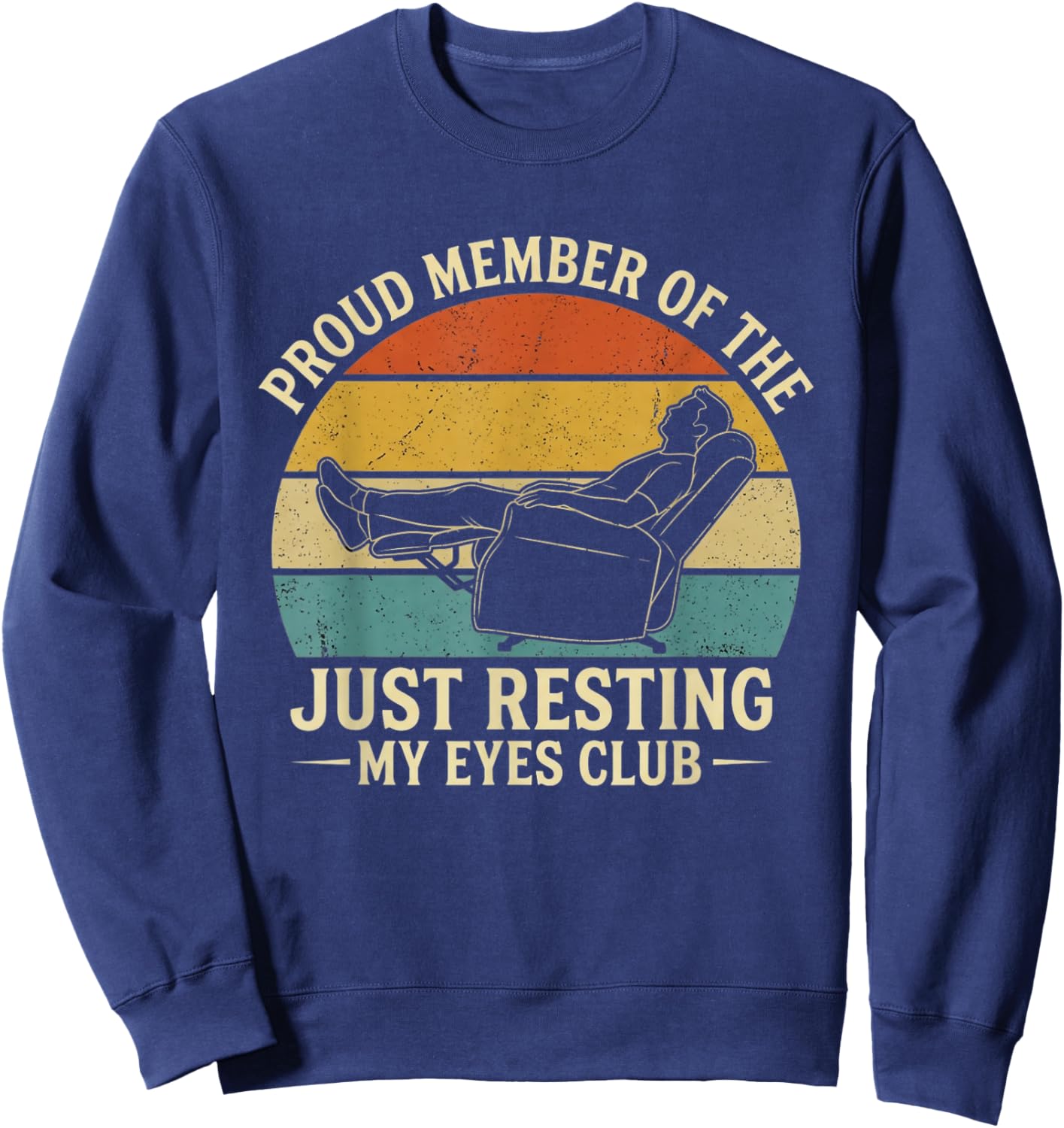 Proud Member of The Just Resting My Eyes Club Vintage Sweatshirt - Sweatshirt | Navy
