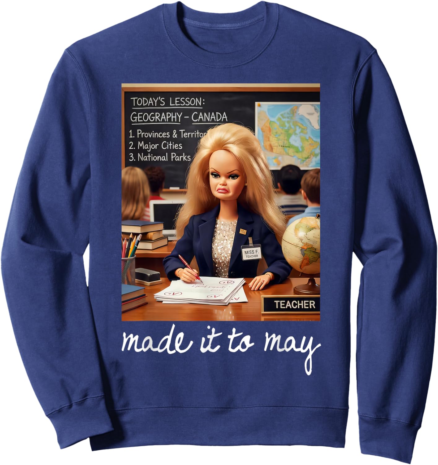 Funny Made It to May Teacher Girls Meme Last Day of School Sweatshirt - Sweatshirt | Navy