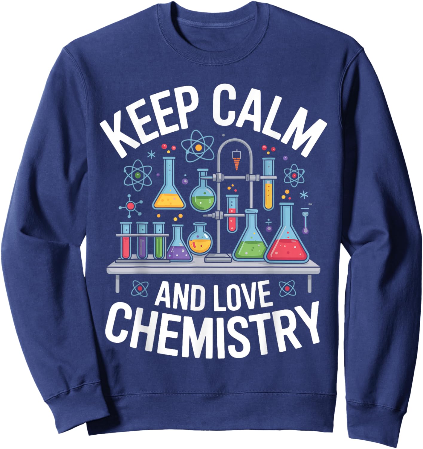 Keep Calm and Love Chemistry Lab Science Sweatshirt - Sweatshirt | Navy
