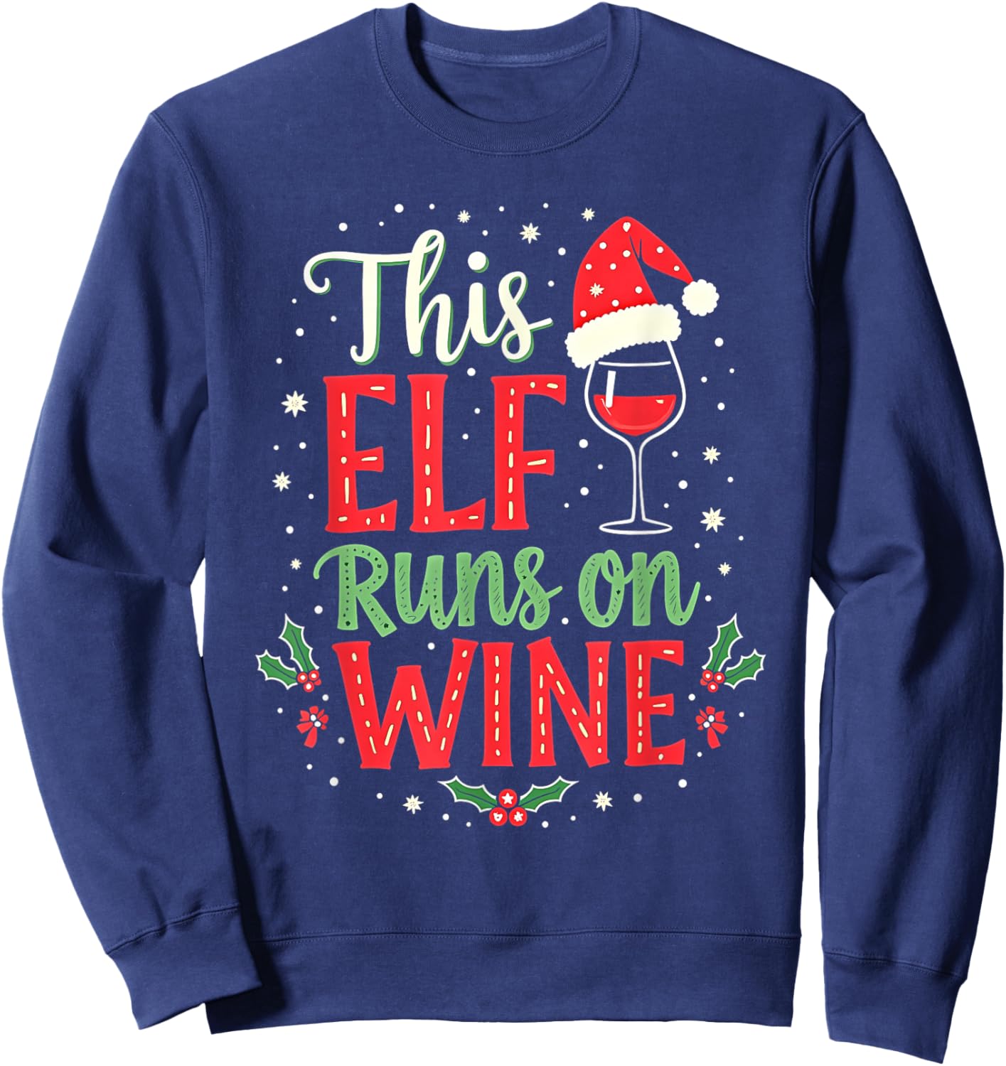 This Elf Runs On Wine Women Men Funny Christmas Wine Lover Sweatshirt - Sweatshirt | Navy