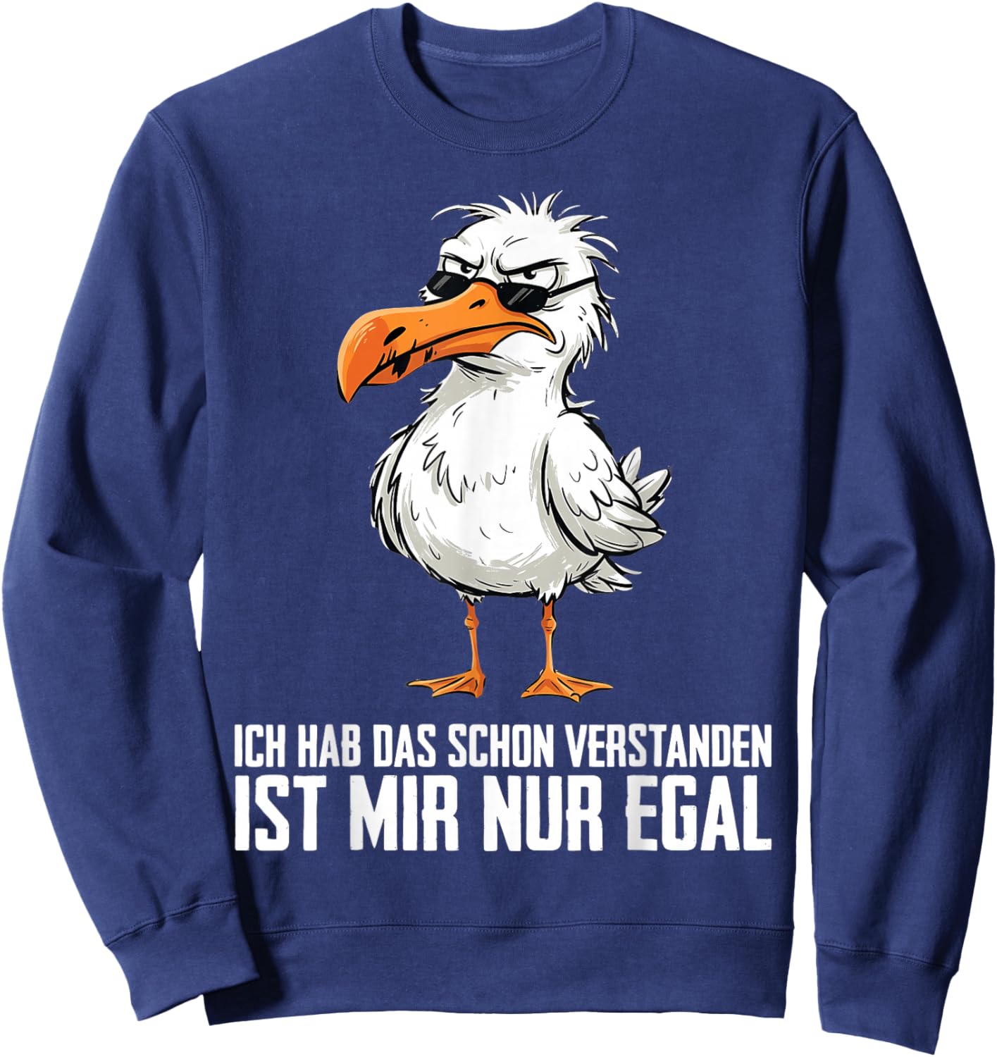 Ich Hab Das Schon Verstanden Ist Mir Nur Egal Möwe Sweatshirt - Sweatshirt | Navy