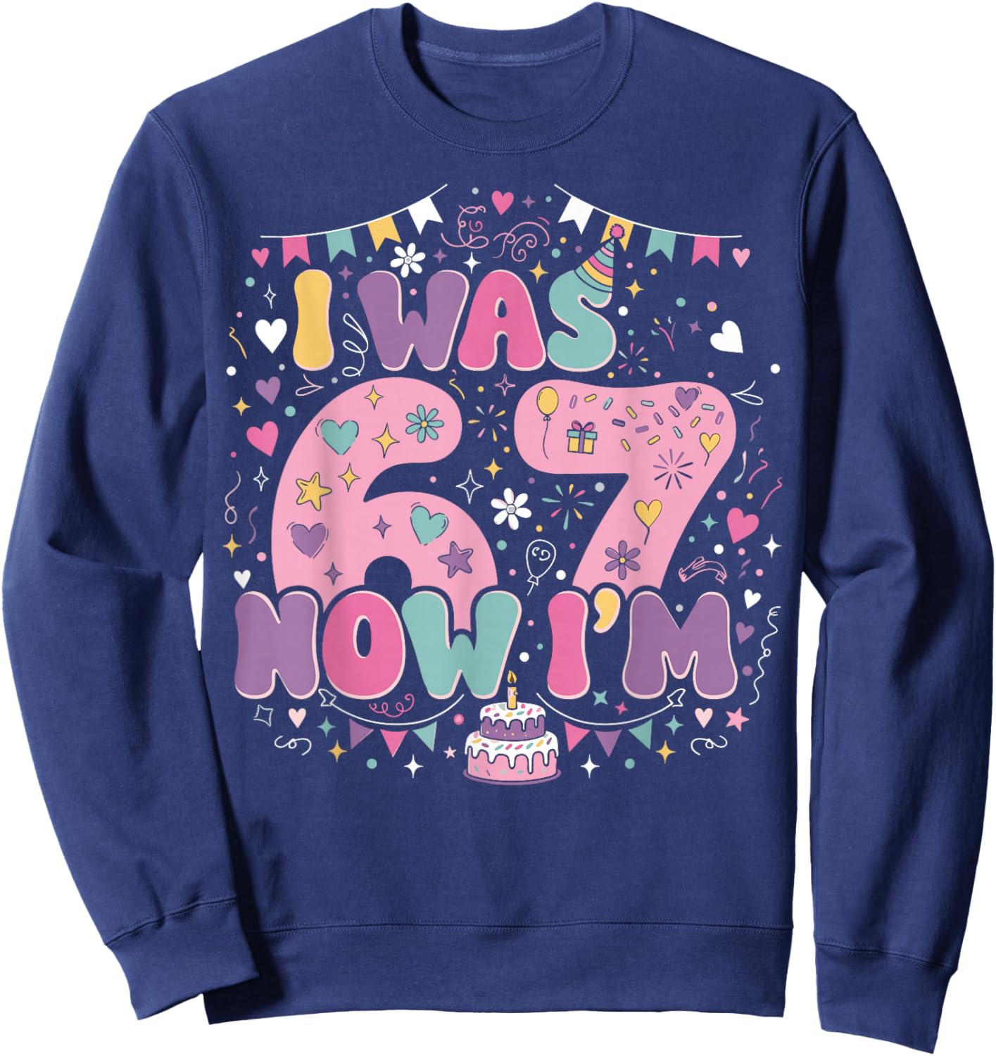 Birthday Girl I was 6 Now Im 7 Birthday Outfit 67 Decoration Sweatshirt - Sweatshirt | Navy
