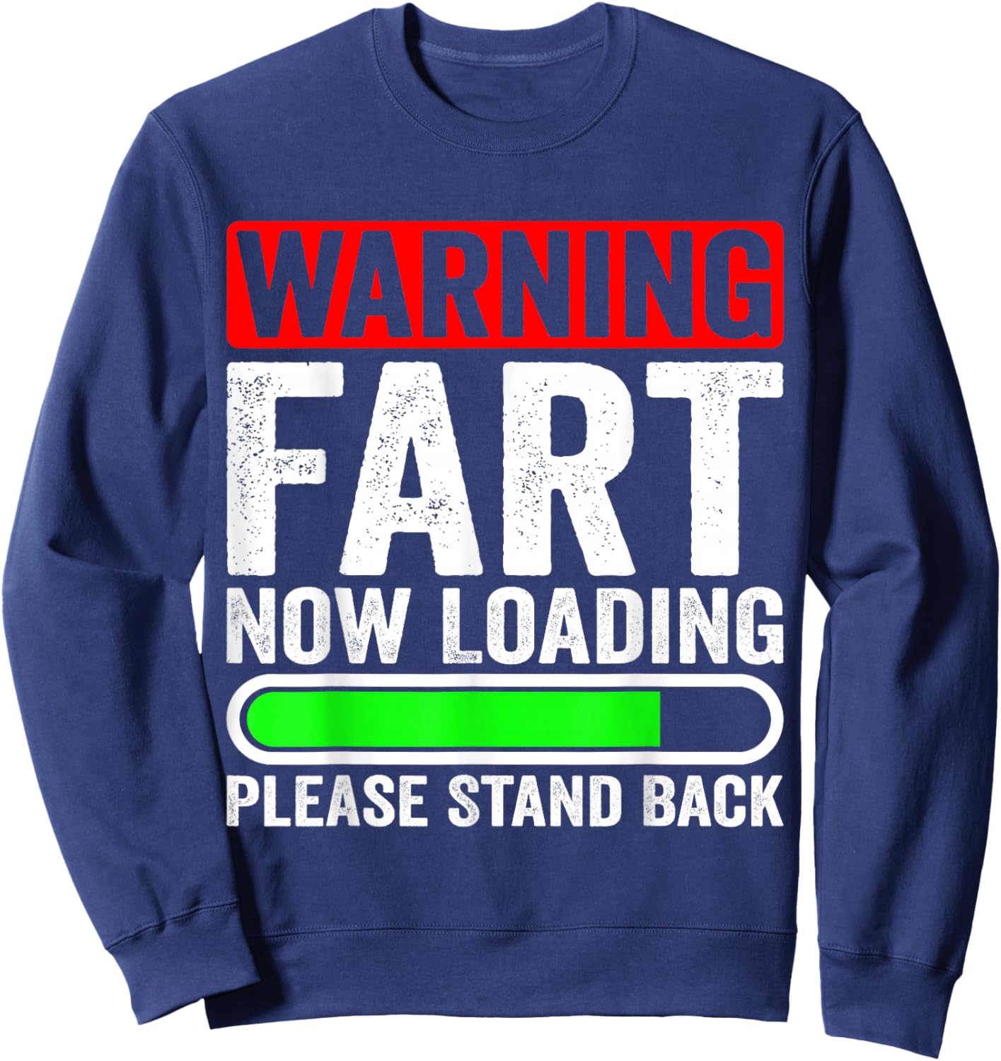 Warning Fart Now Loading Please Stand Back Sweatshirt - Sweatshirt | Navy