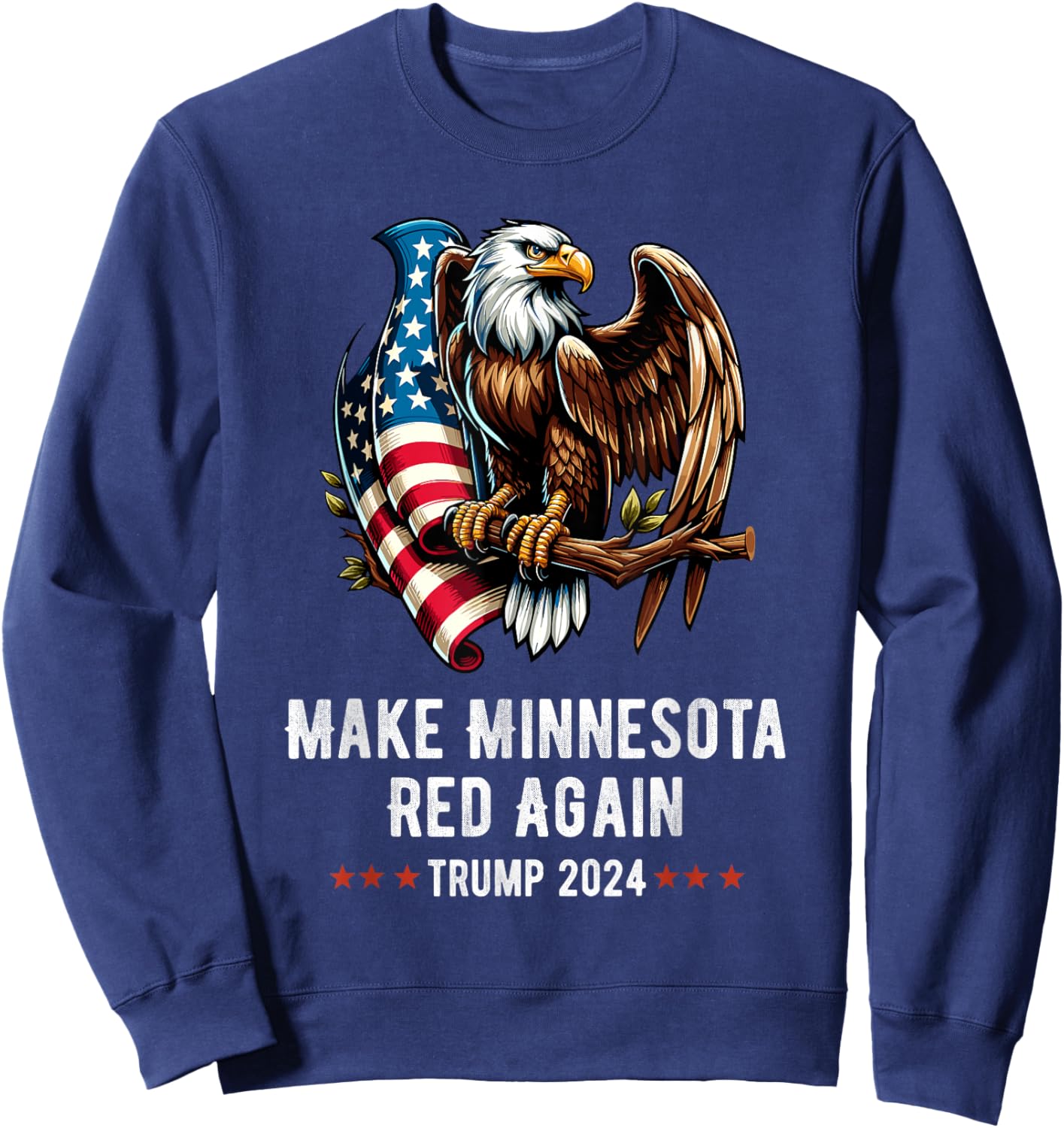 Make Minnesota Red Again Eagle Republican Trump 2024 Sweatshirt - Sweatshirt | Navy