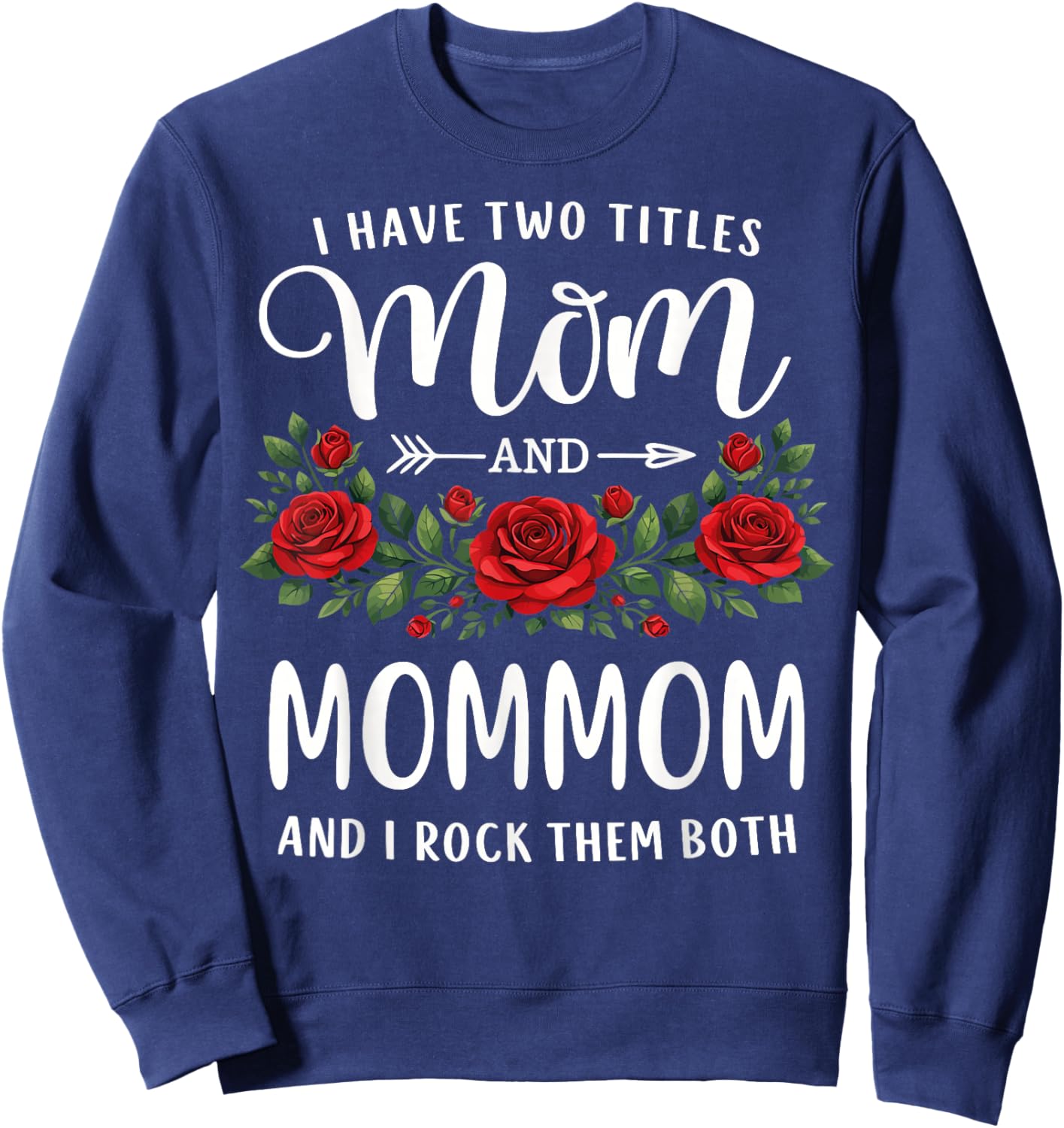 I Have Two Titles Mom and Mommom Mothers Day Floral Sweatshirt - Sweatshirt | Navy