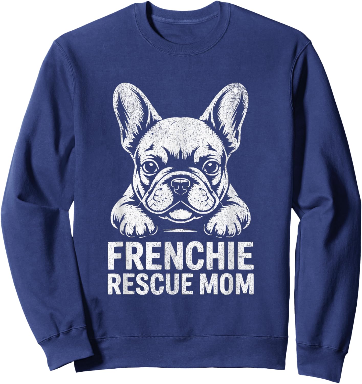 Frenchie Rescue Mom Shirt French Bulldog Lover Gift Sweatshirt - Sweatshirt | Navy