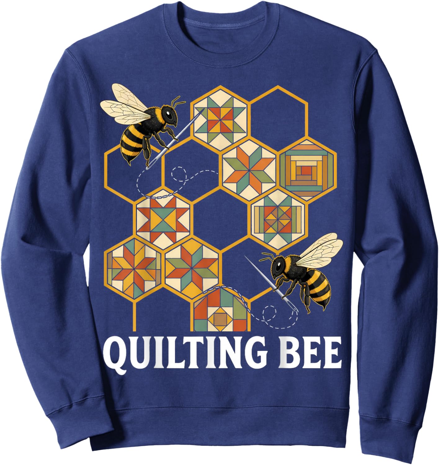 Funny Quilting Bee Quilt Lover Sewing Hobby Quilter Sweatshirt - Sweatshirt | Navy