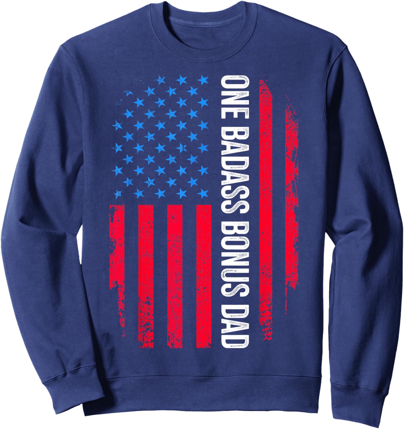 Badass bonus dad stepdad fathers day stepson stepdaughter Sweatshirt - Sweatshirt | Navy