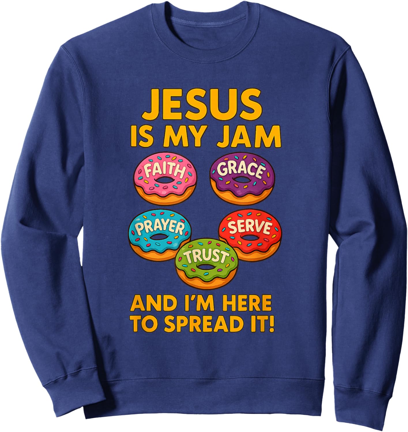 Jesus is My Jam Donut Faith Pray Love Hope Shirt Sweatshirt - Sweatshirt | Navy