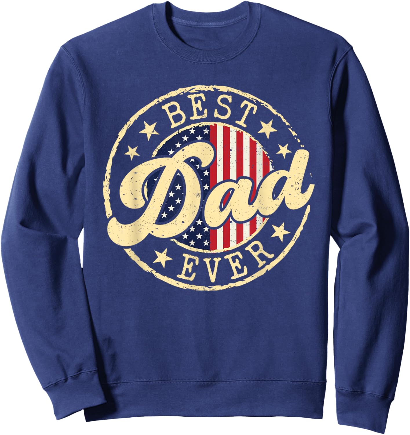 Retro Best Dad Ever Funny Fathers Day America Flag Dad Gifts Sweatshirt - Sweatshirt | Navy