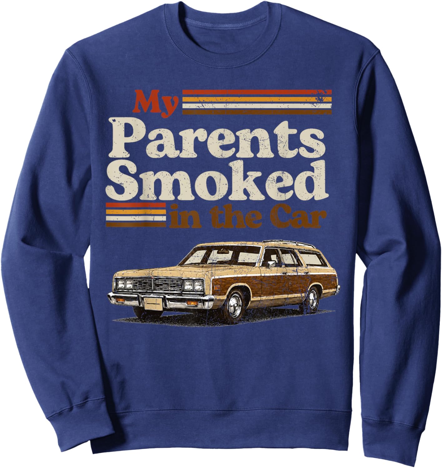 My Parents Smoked in The Car Funny Vintage Classic Meme Art Sweatshirt - Sweatshirt | Navy