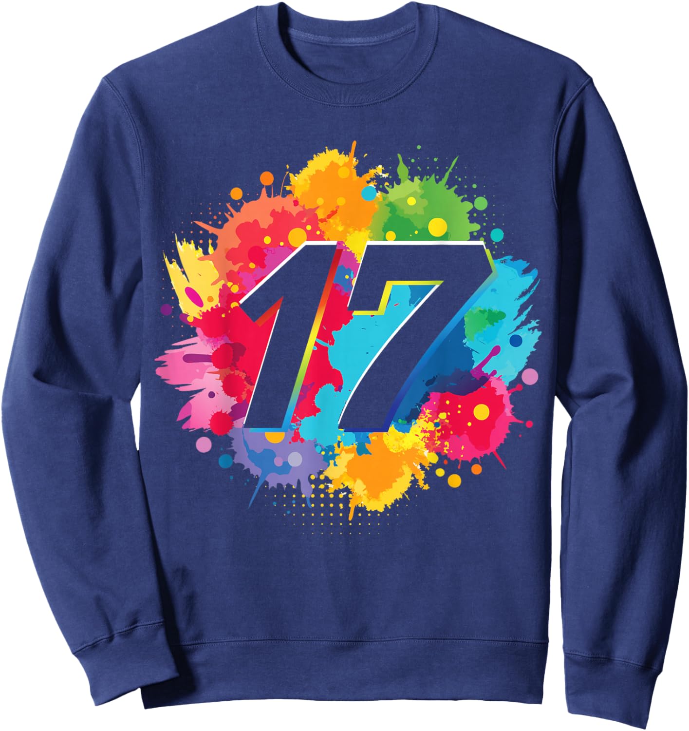 17th Birthday Colorful Paint Splashes 17 Year Old Girls Boys Sweatshirt - Sweatshirt | Navy