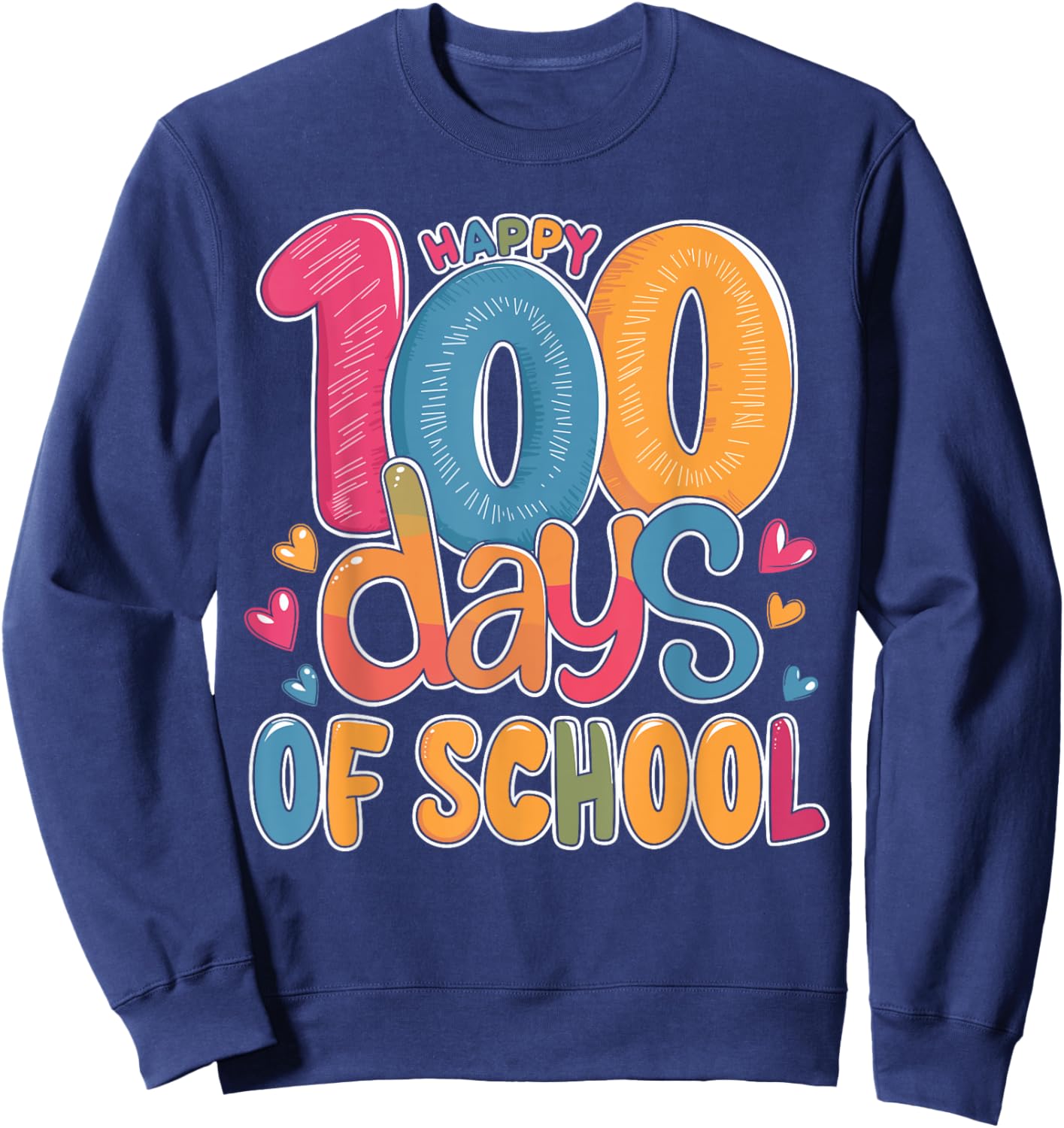 Cute 100 Days Of School Happy 100th Day Of School Teacher Sweatshirt - Sweatshirt | Navy