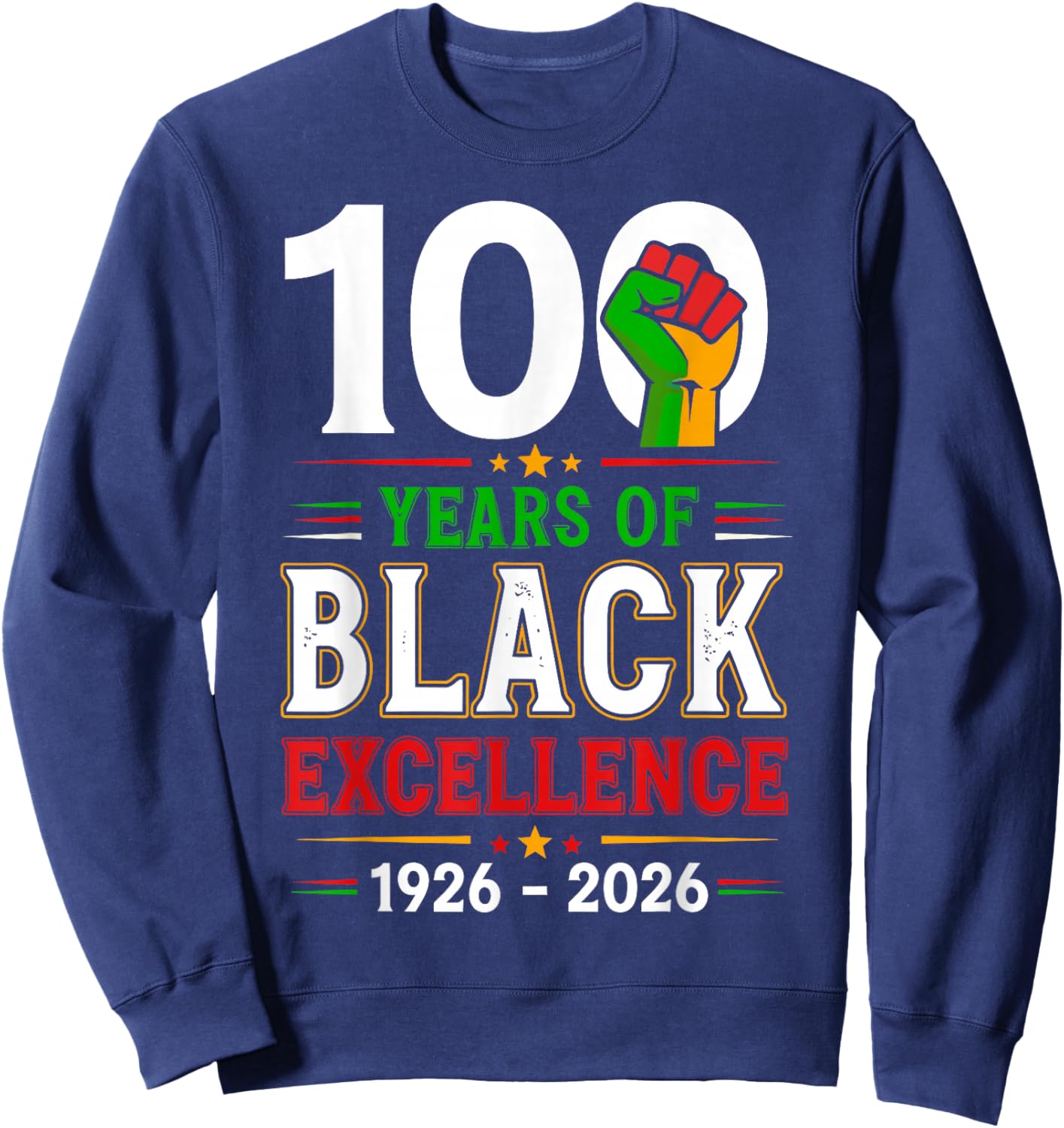 100 Years of Black Excellence Centennial Black History Sweatshirt - Sweatshirt | Navy