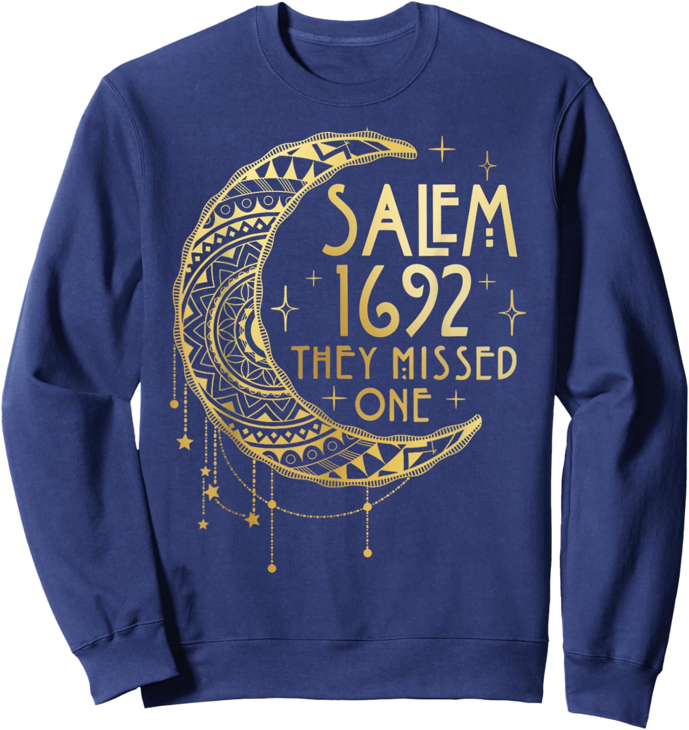 Salem Witch 1692 They Missed One Sweatshirt - Sweatshirt | Navy