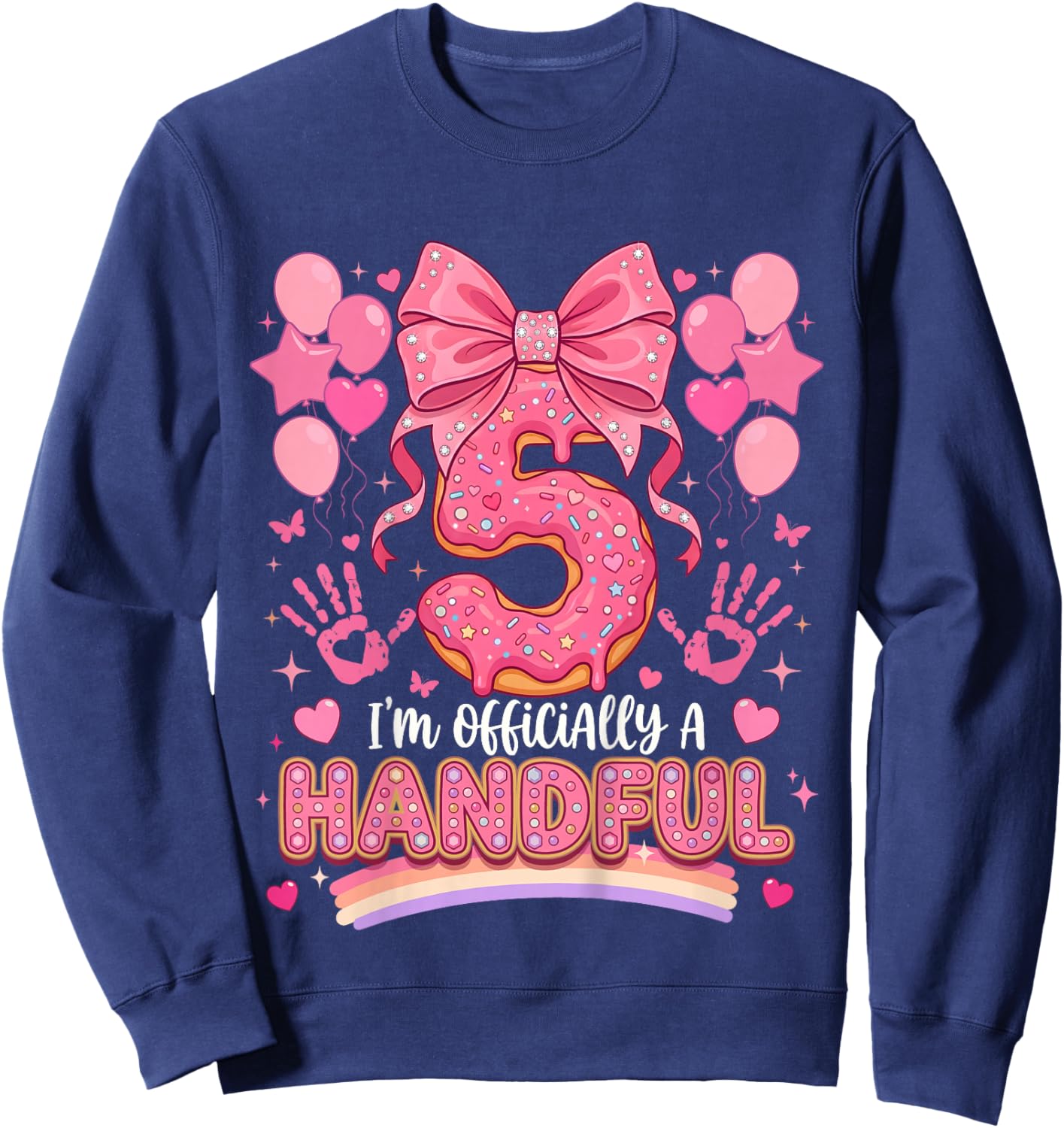 I'm Officially A Handful Five Pink Bow 5th Birthday Girls Sweatshirt - Sweatshirt | Navy