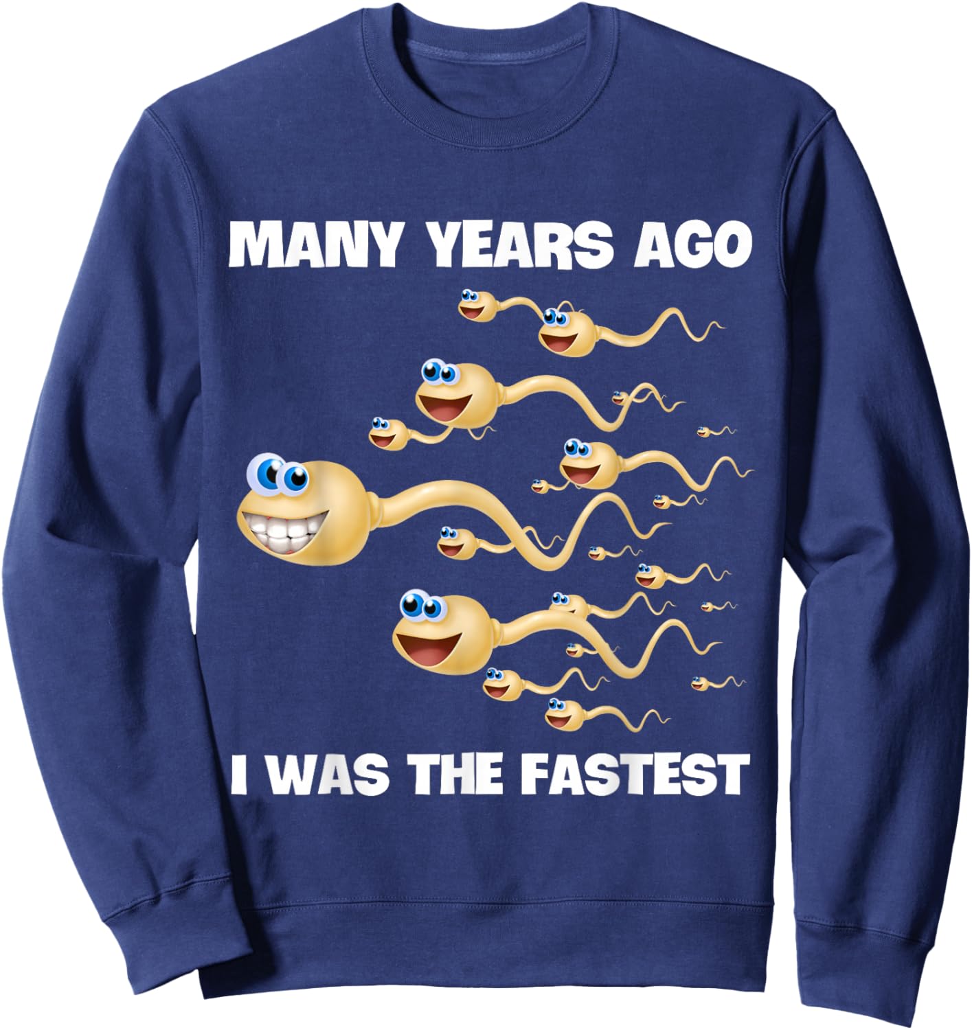 Many Years Ago I Was The Fastest Sweatshirt - Sweatshirt | Navy