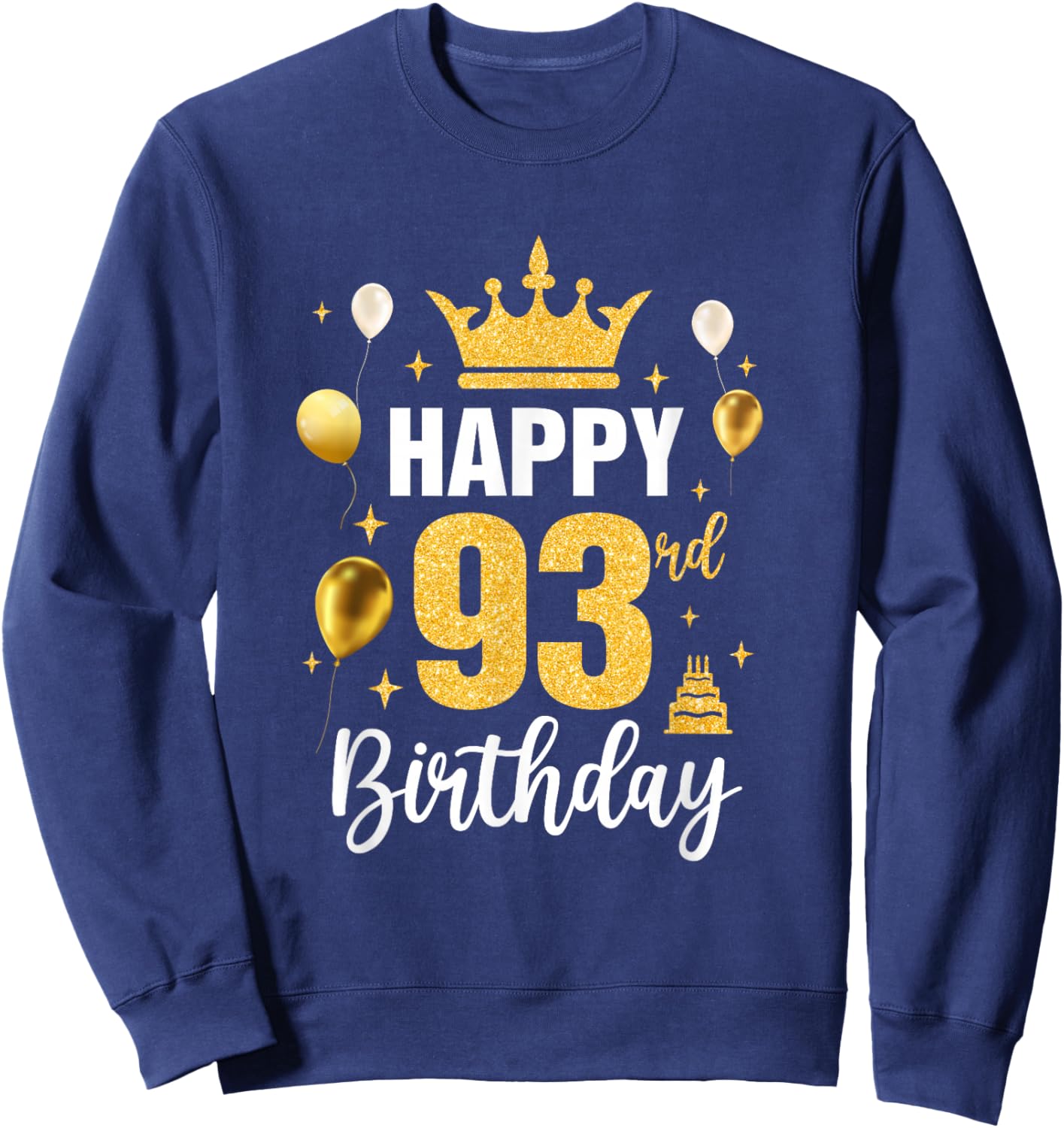 Happy 93Rd Birthday Idea For 93 Years Old Man And Woman Sweatshirt - Sweatshirt | Navy