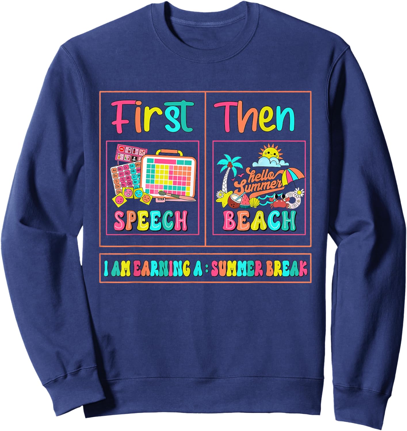 Retro First Speech Then Beach I Am Earning A Summer Break Sweatshirt - Sweatshirt | Navy