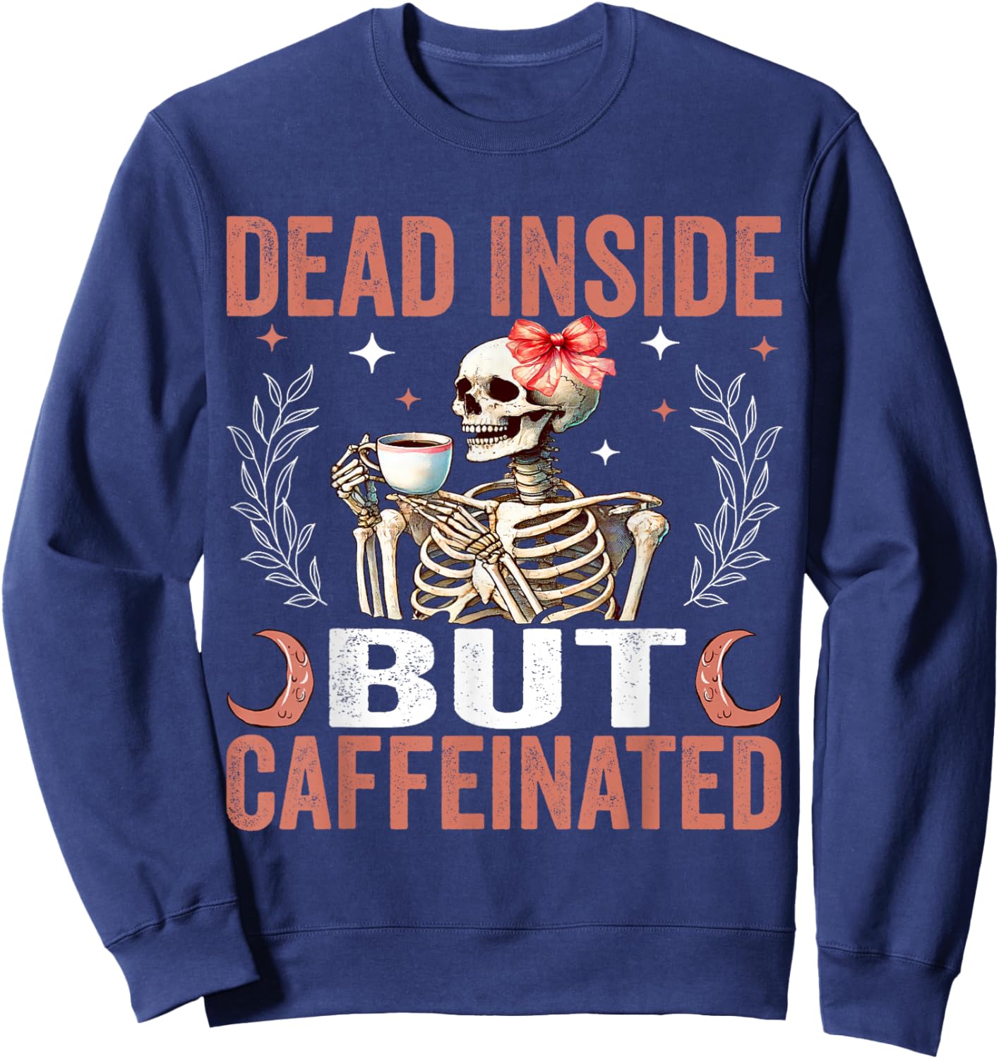 Dead Inside But Caffeinated Funny Skeleton Coffee Halloween Sweatshirt - Sweatshirt | Navy