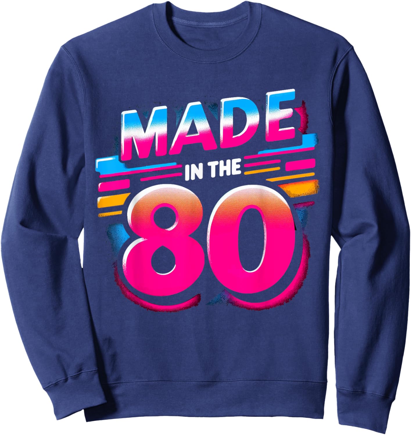 Made In The 80 1980s Retro Nineteen Eighties Vintage Music Sweatshirt - Sweatshirt | Navy
