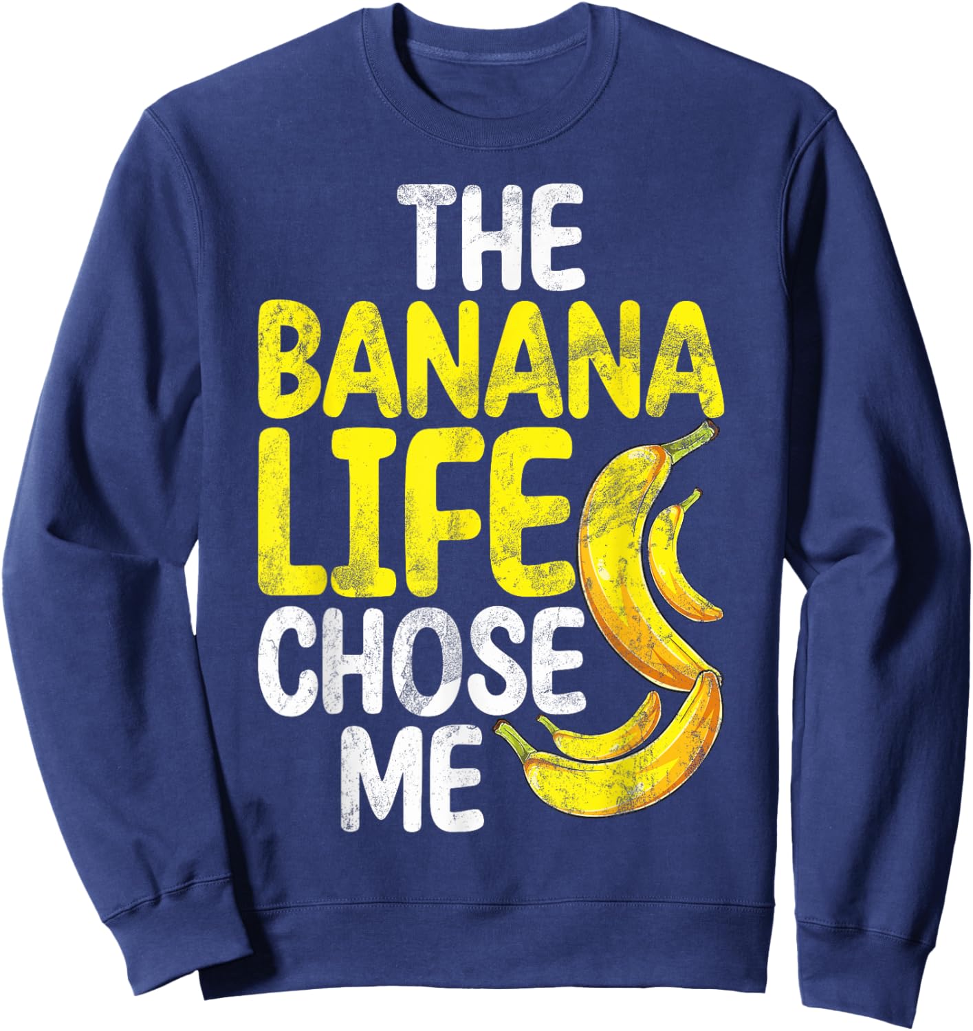 The Banana Life Chose Me Banana Sweatshirt - Sweatshirt | Navy