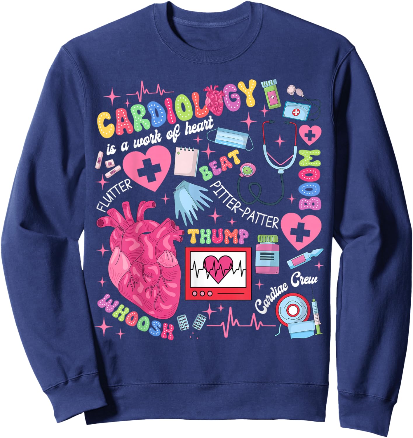 Cardiologist CVICU Cardiac Nurse Cardiology Is Work Of Heart Sweatshirt - Sweatshirt | Navy