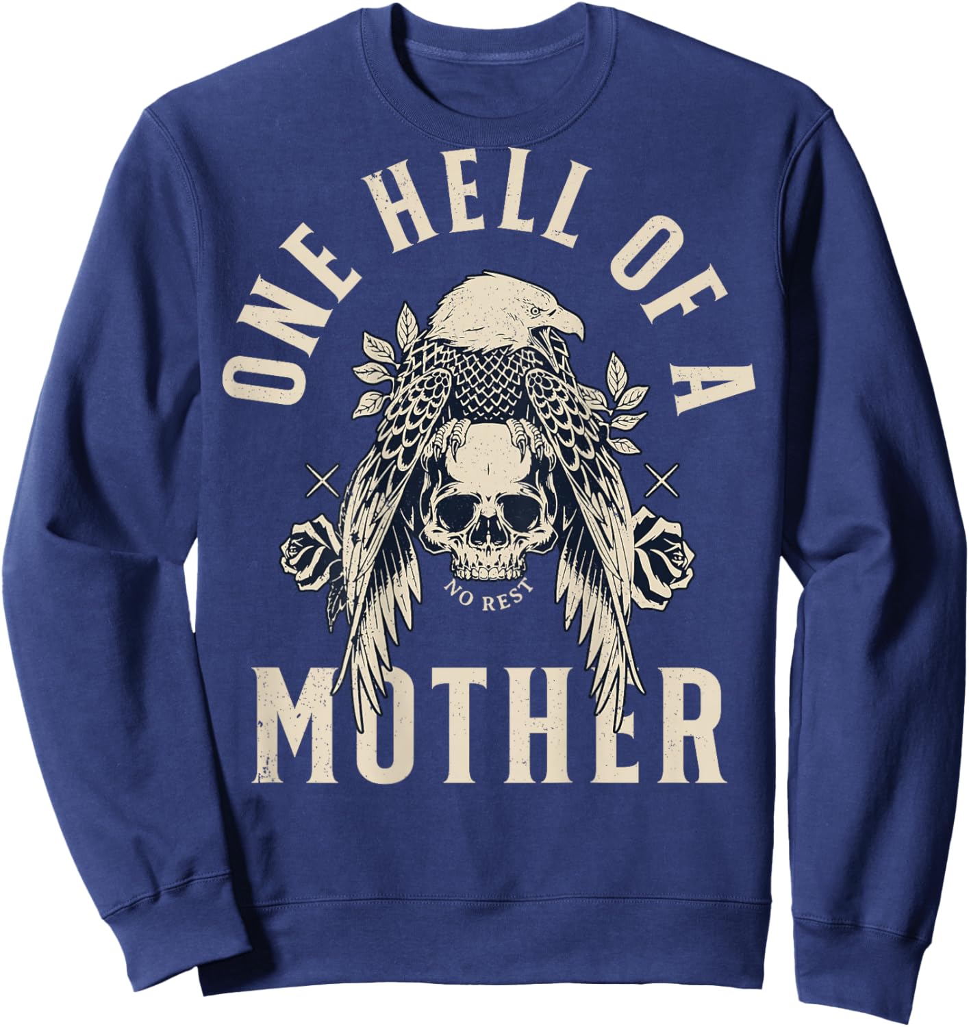 One Hell Of A Mother (on back) Sweatshirt - Sweatshirt | Navy