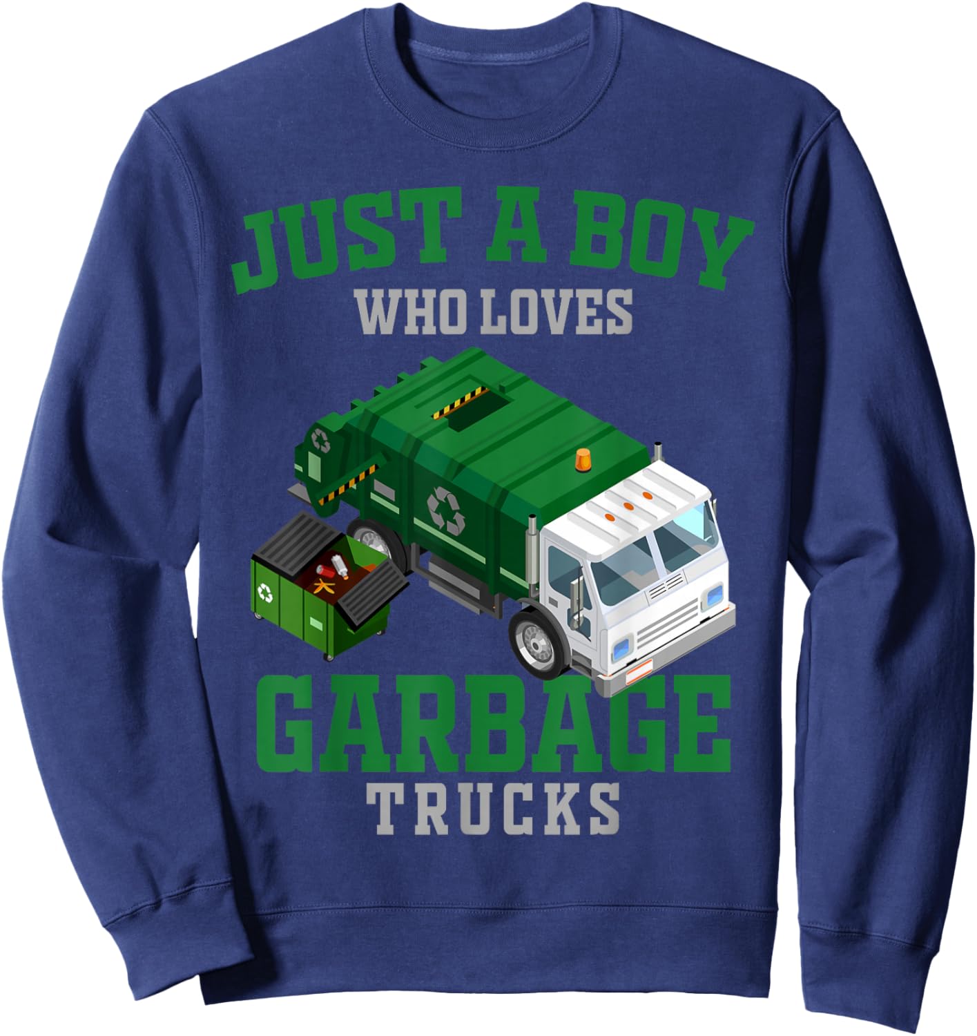 Just a Boy Who Loves Garbage Trucks Recycling Birthday Squad Sweatshirt - Sweatshirt | Navy