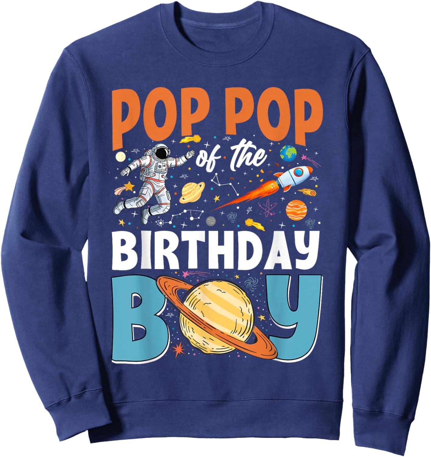 Pop Pop of The Birthday Boy Space Astronaut Family Matching Sweatshirt - Sweatshirt | Navy