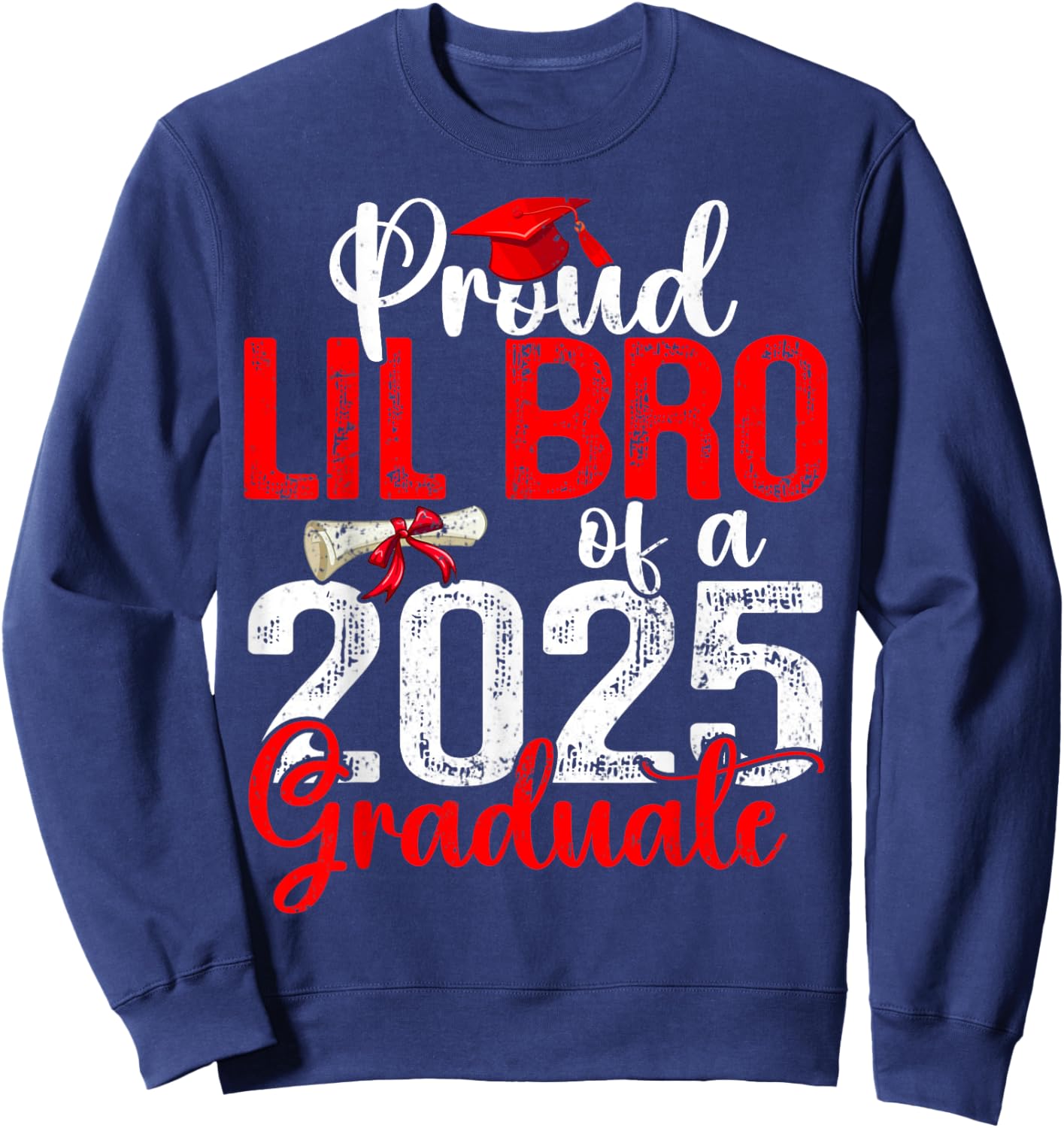Proud Lil Bro Of A Class Of 2025 Graduate Senior Graduation Sweatshirt - Sweatshirt | Navy