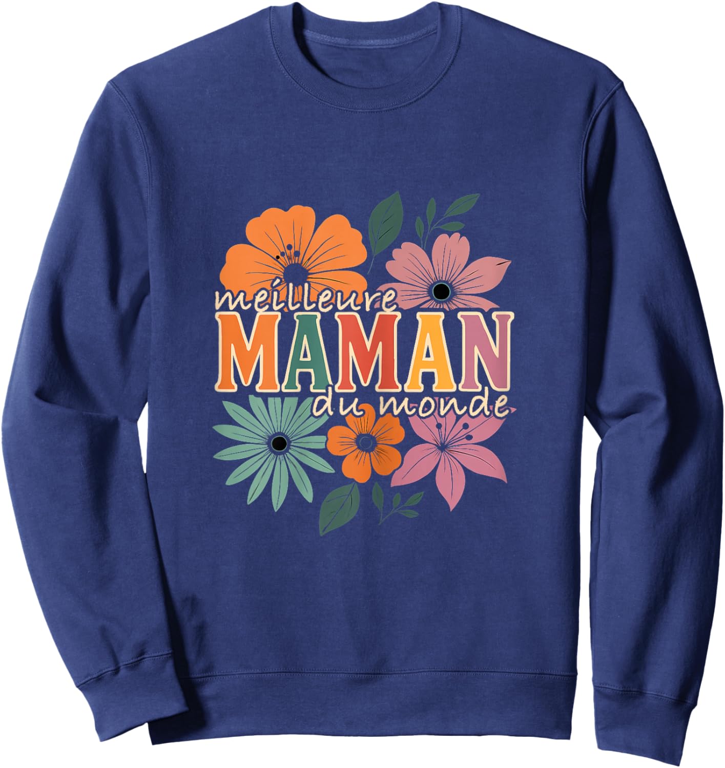 Femme Meilleure Maman du Monde Cadeau Mignon Mamans Fête des Mères Sweatshirt - Sweatshirt | Navy