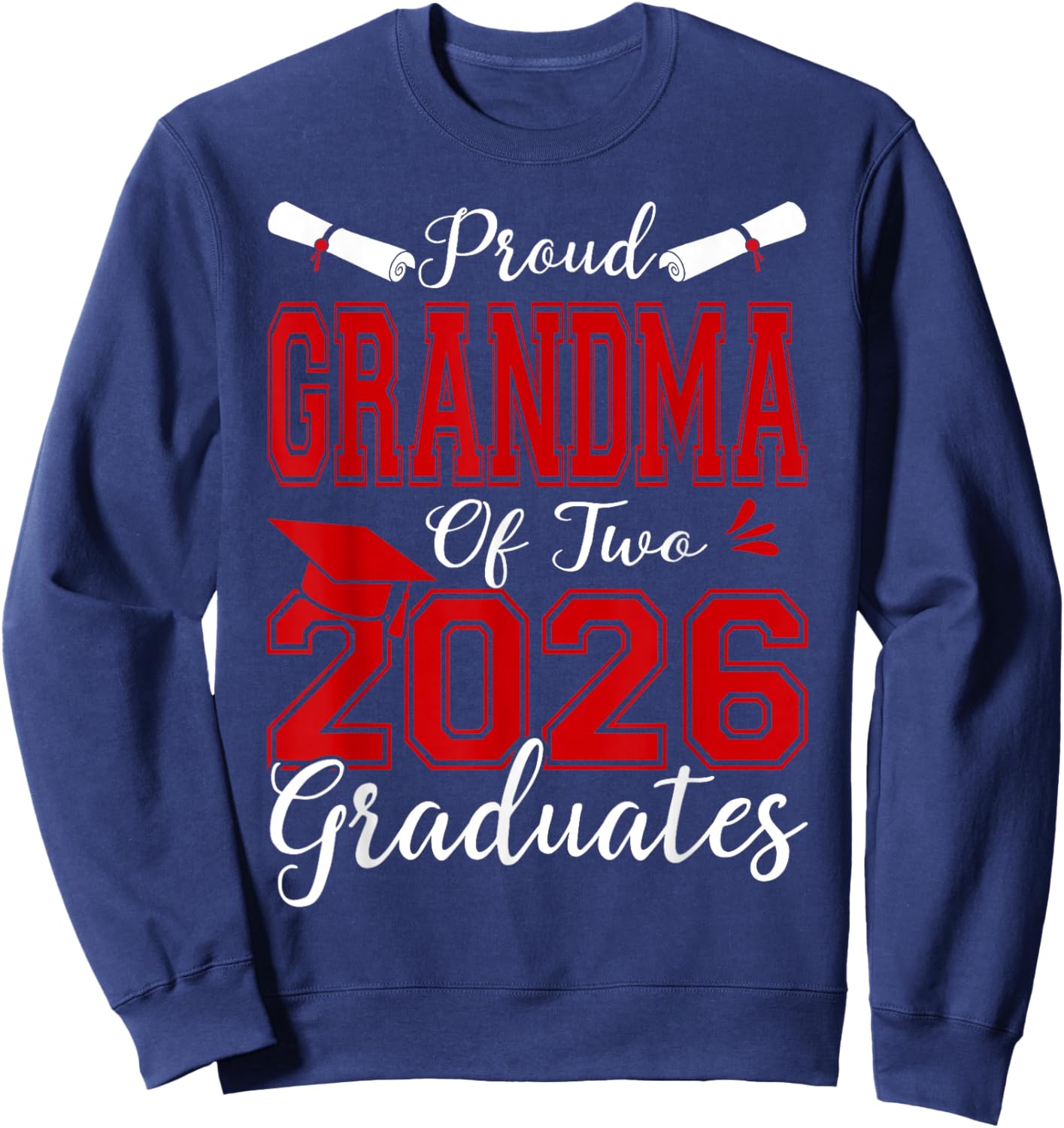 Proud Grandma of Two 2026 Graduates Graduation Sweatshirt - Sweatshirt | Navy