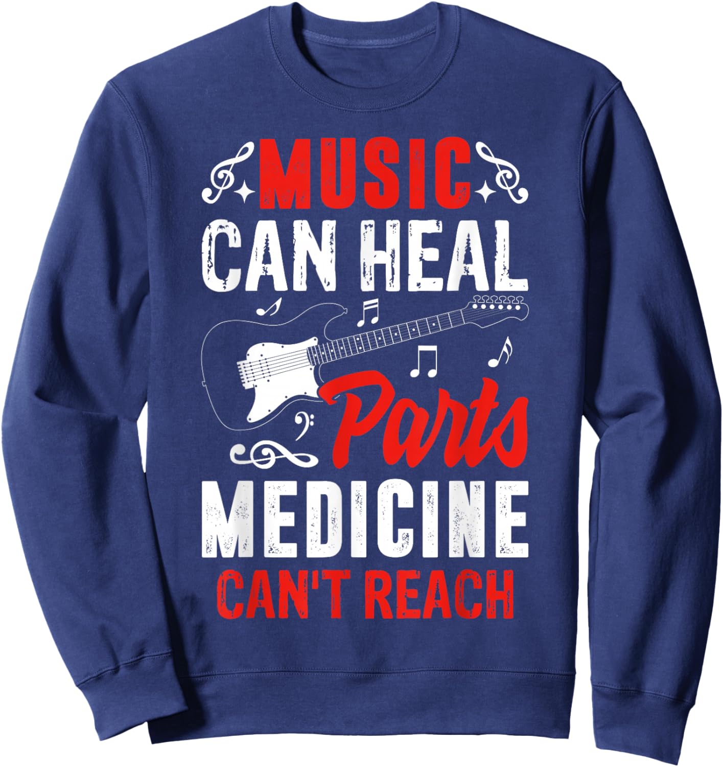 Music Can Heal Parts Medicine Can't Reach Quote Sweatshirt - Sweatshirt | Navy