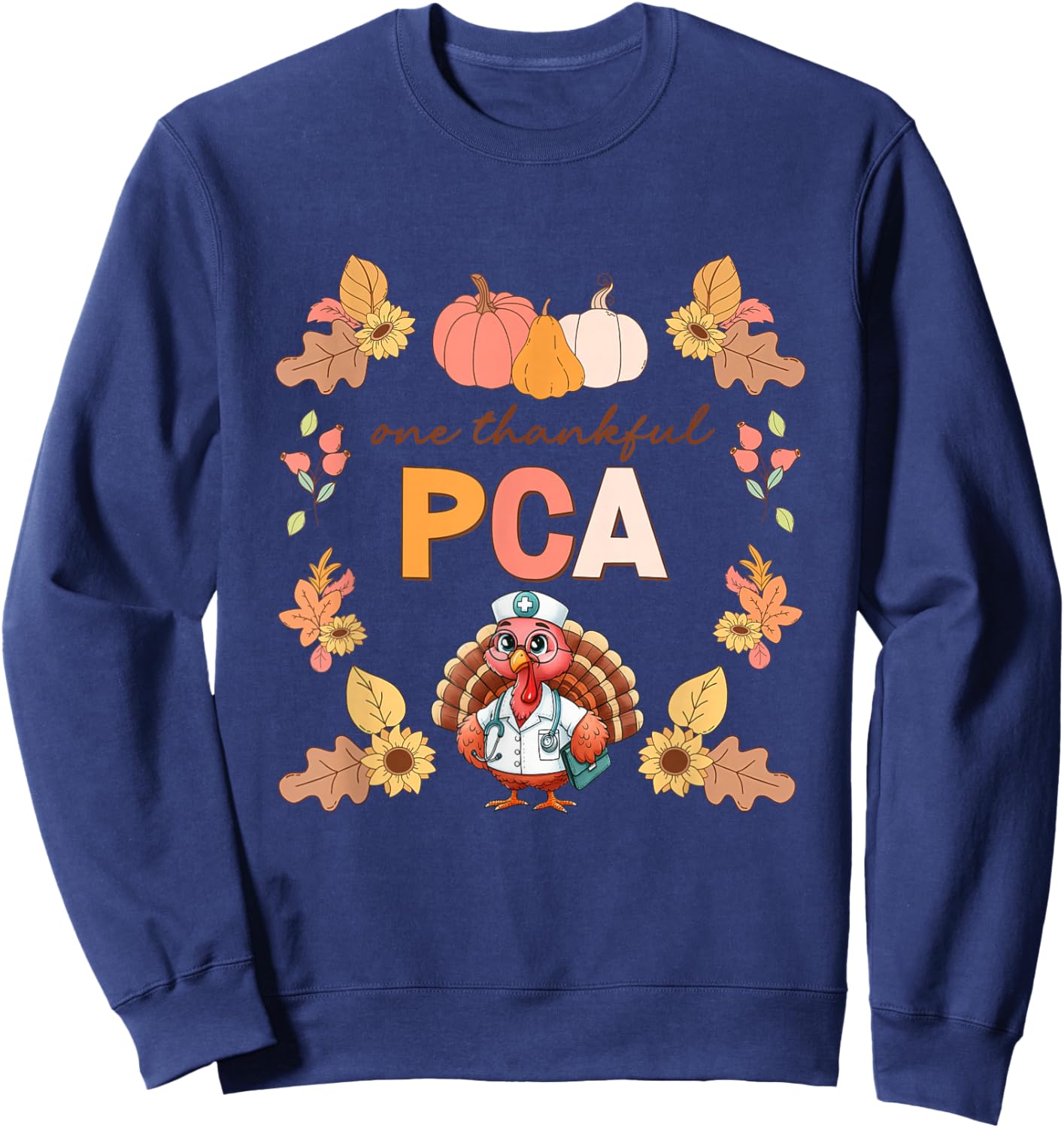 One Thankful PCA Turkey Thanksgiving Fall Scrub Women Men Sweatshirt - Sweatshirt | Navy